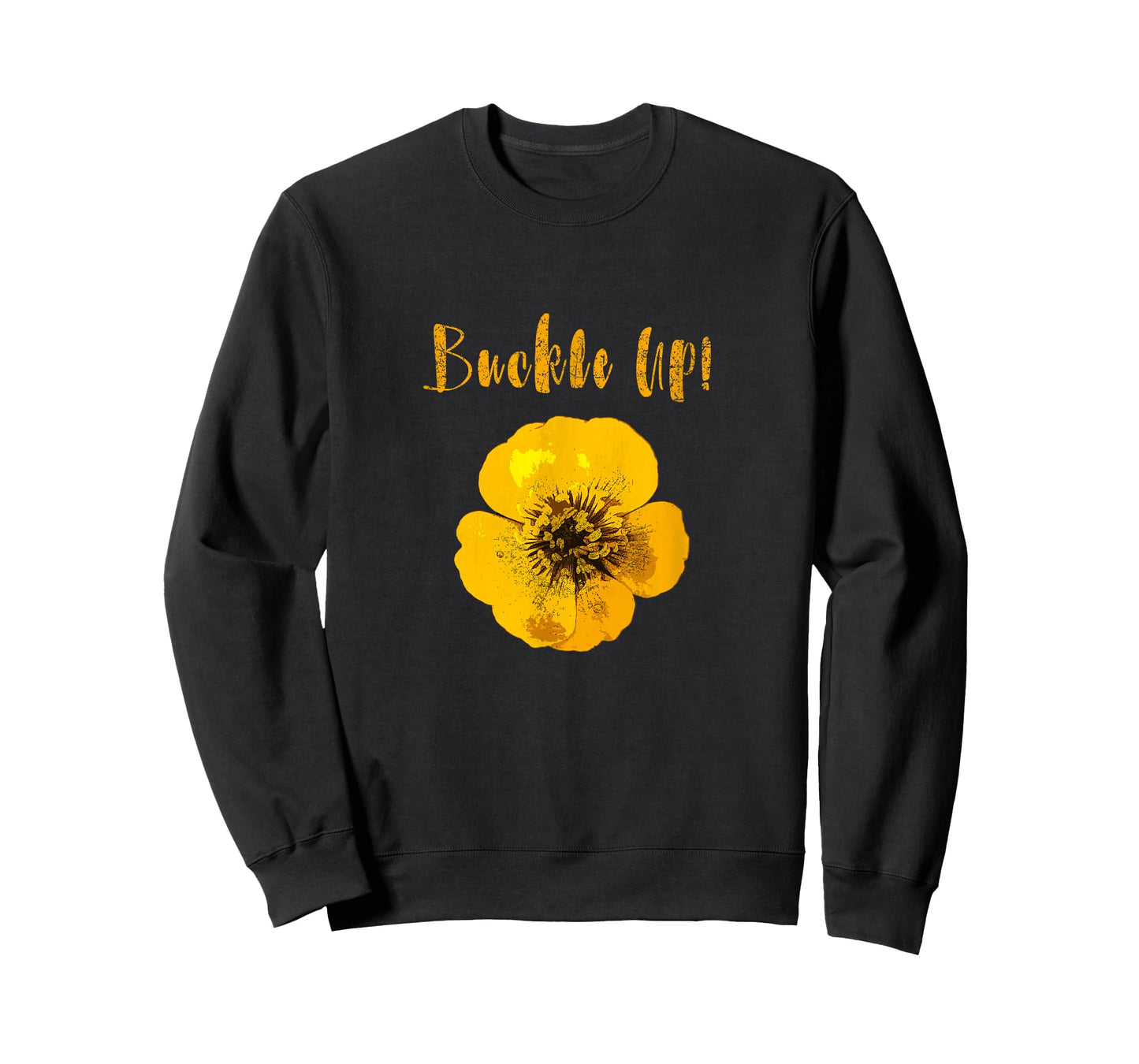 Buckle Up Buttercup Motivational T-Shirt T-Shirt