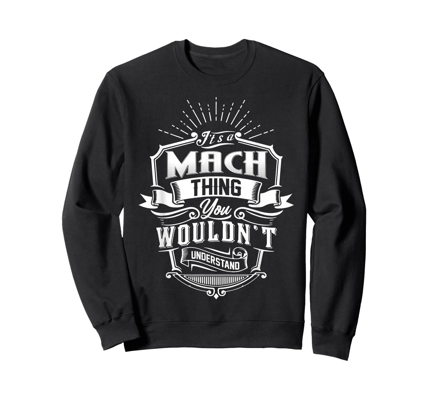 It's A MACH Thing You Wouldn't Understand Name Vintage T-Shirt