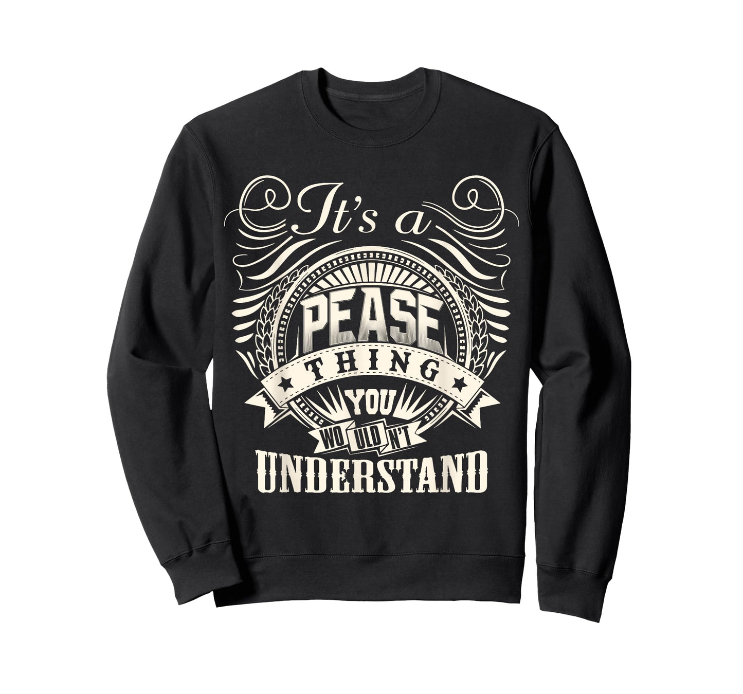 It's A PEASE Thing You Wouldn't Understand PEASE Family T-Shirt
