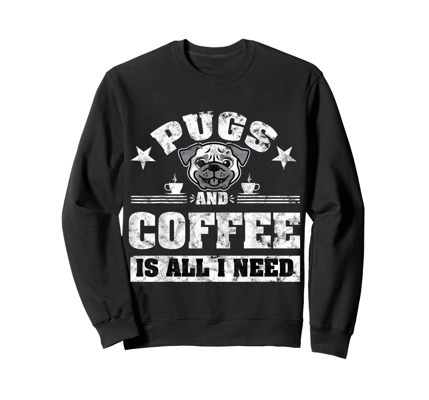 Pugs and Coffee is all i need Funny Pug Coffee T-Shirt