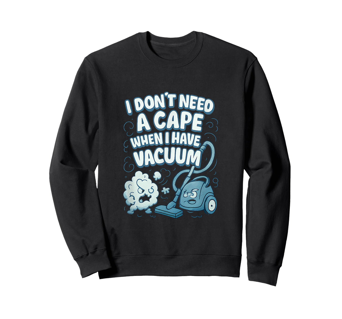 No Cape Needed I Have a Vacuum Hero Graphic T-Shirt