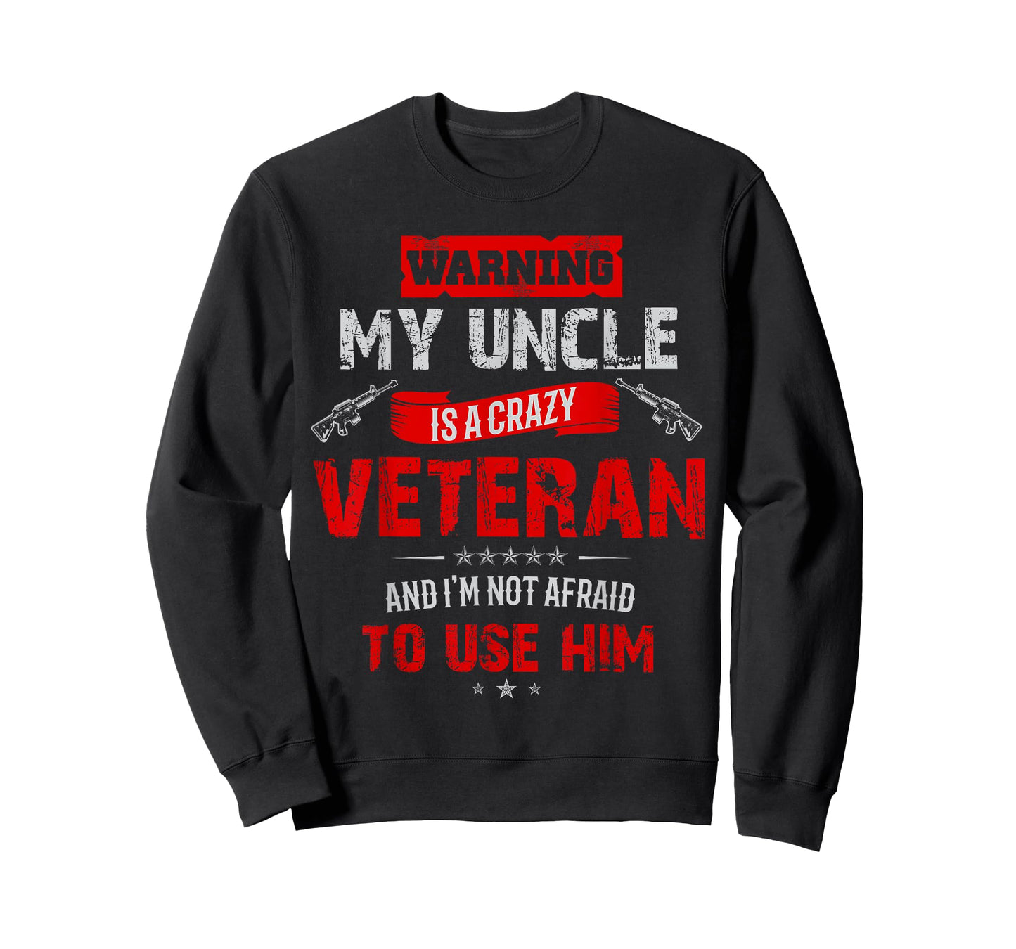 "Warning: My Uncle Is A Crazy Veteran" Veterans Day T-Shirt T-Shirt