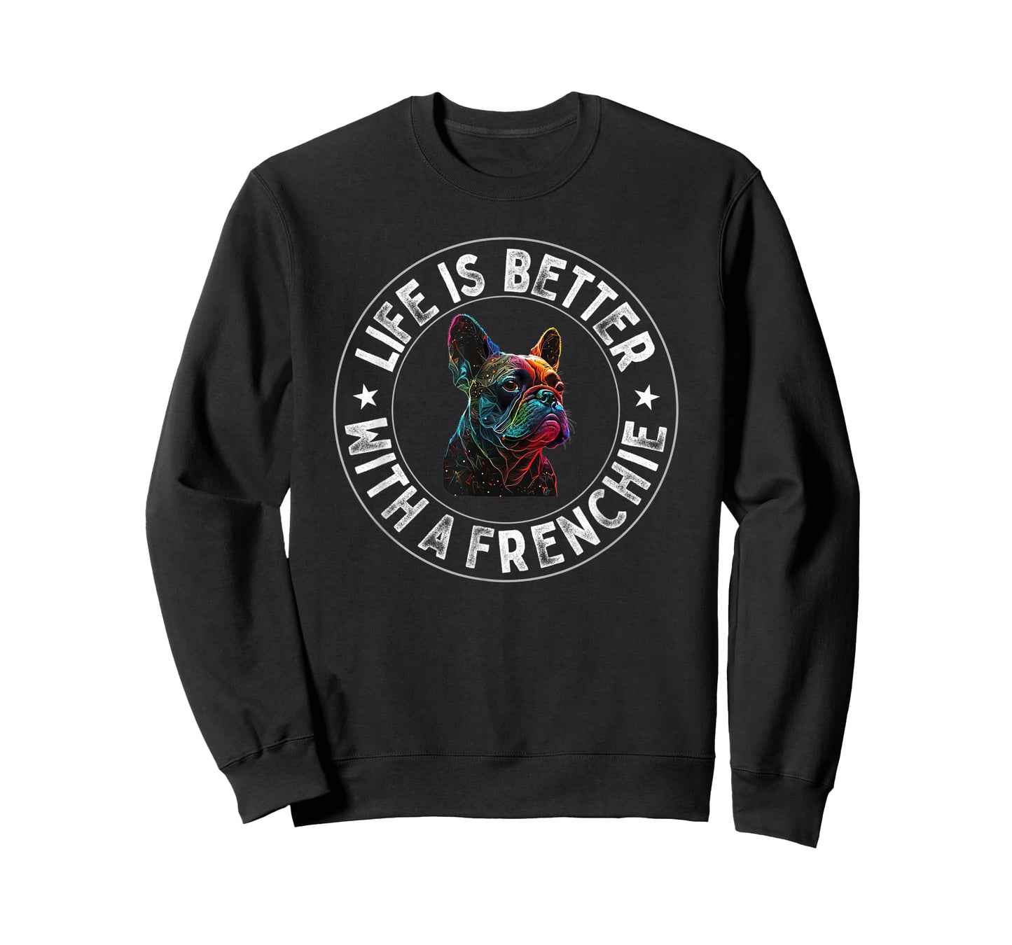 Life Is Better With A Frenchie - French Bulldog T-Shirt for Men Women Kids