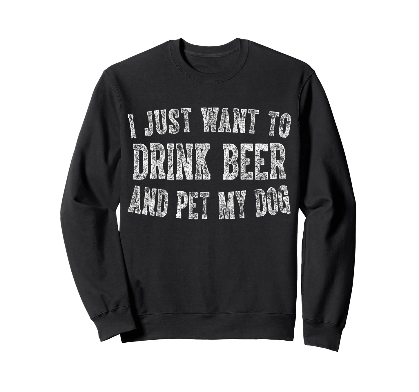 I Just Want To Drink Beer And Pet My Dog Cute Drinking Gift T-Shirt for Men Women