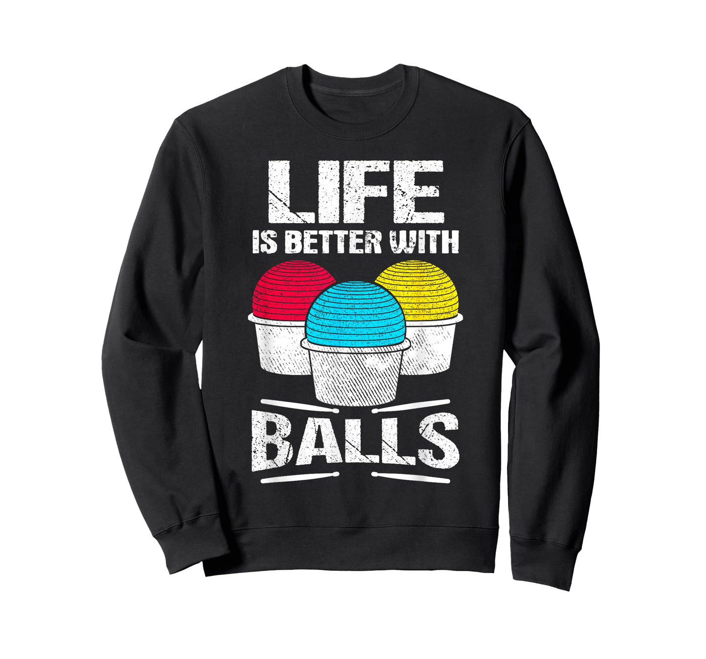 Cardio Drumming Life Is Better With Balls Fitness Workout T-Shirt