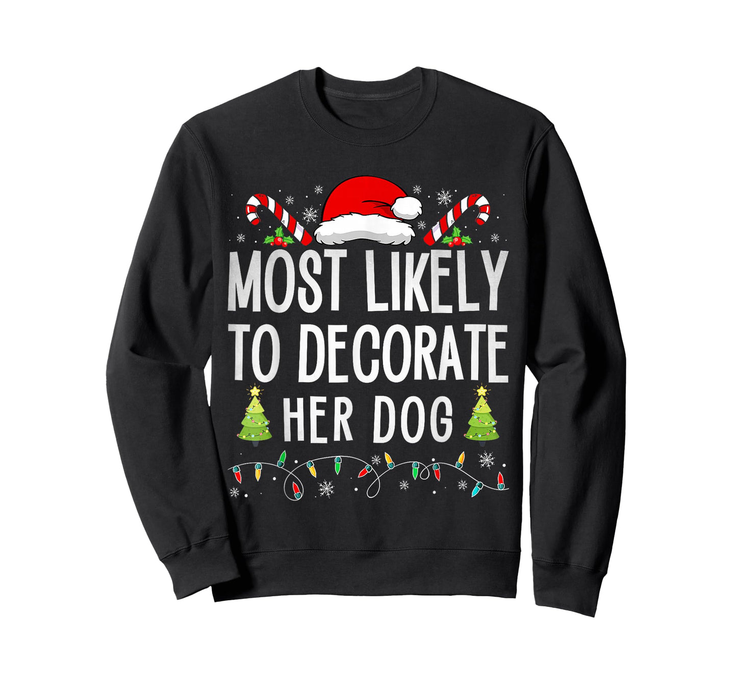 Most Likely To Decorate Her Dog Family Christmas Pajamas T-Shirt