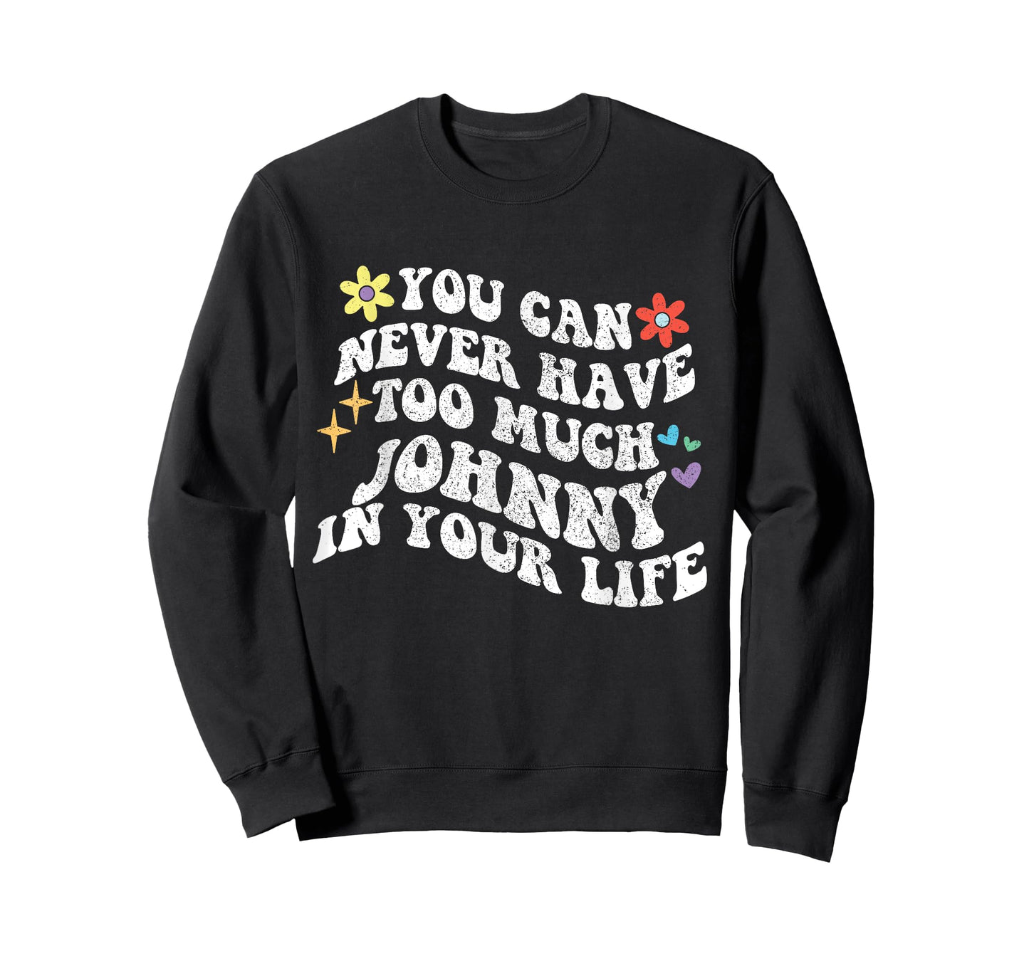 Retro Groovy You Can Never Have Too Much Johnny In Your Life T-Shirt