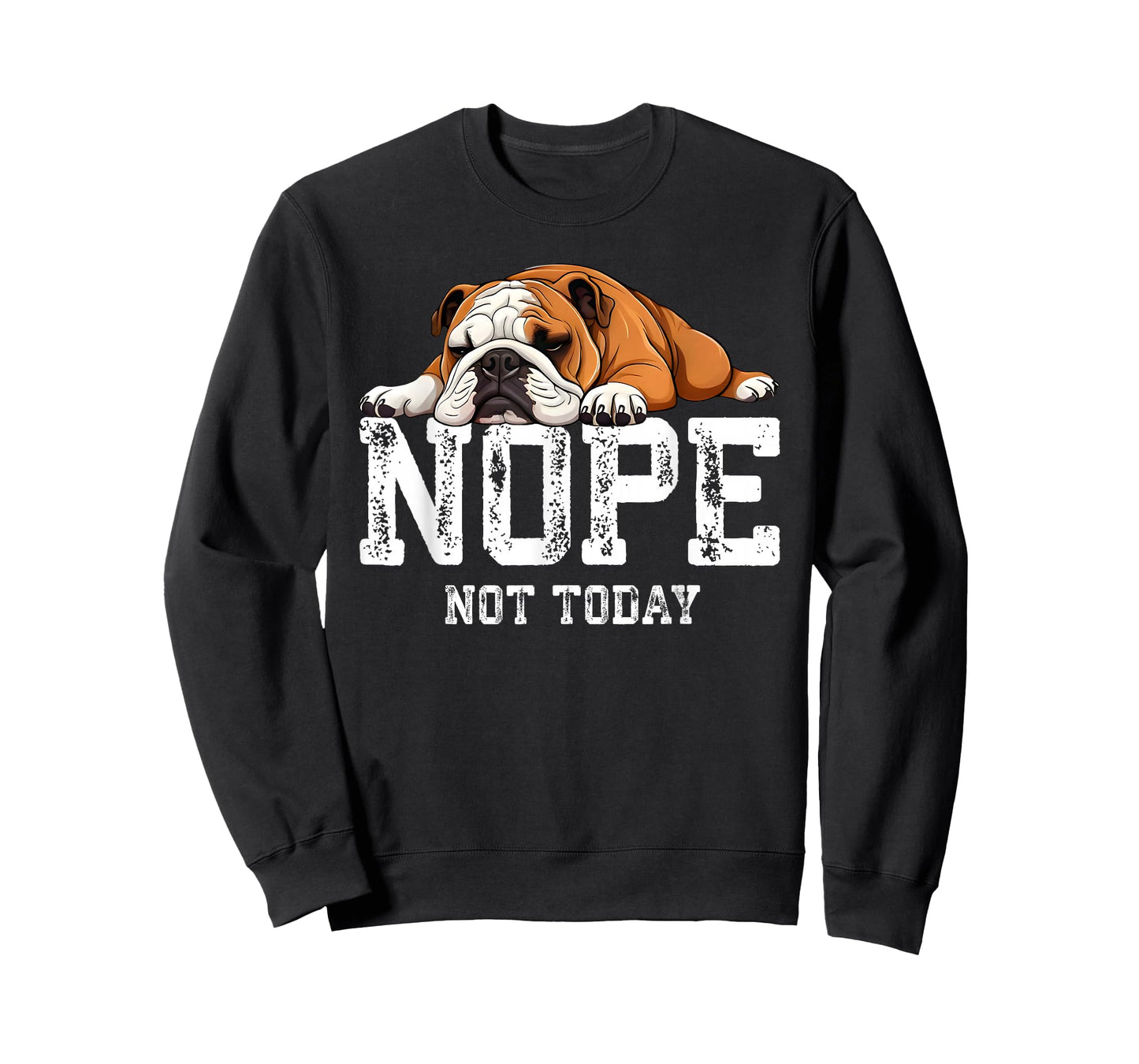 Nope Not Today Funny Lazy English Bulldog T-Shirt
