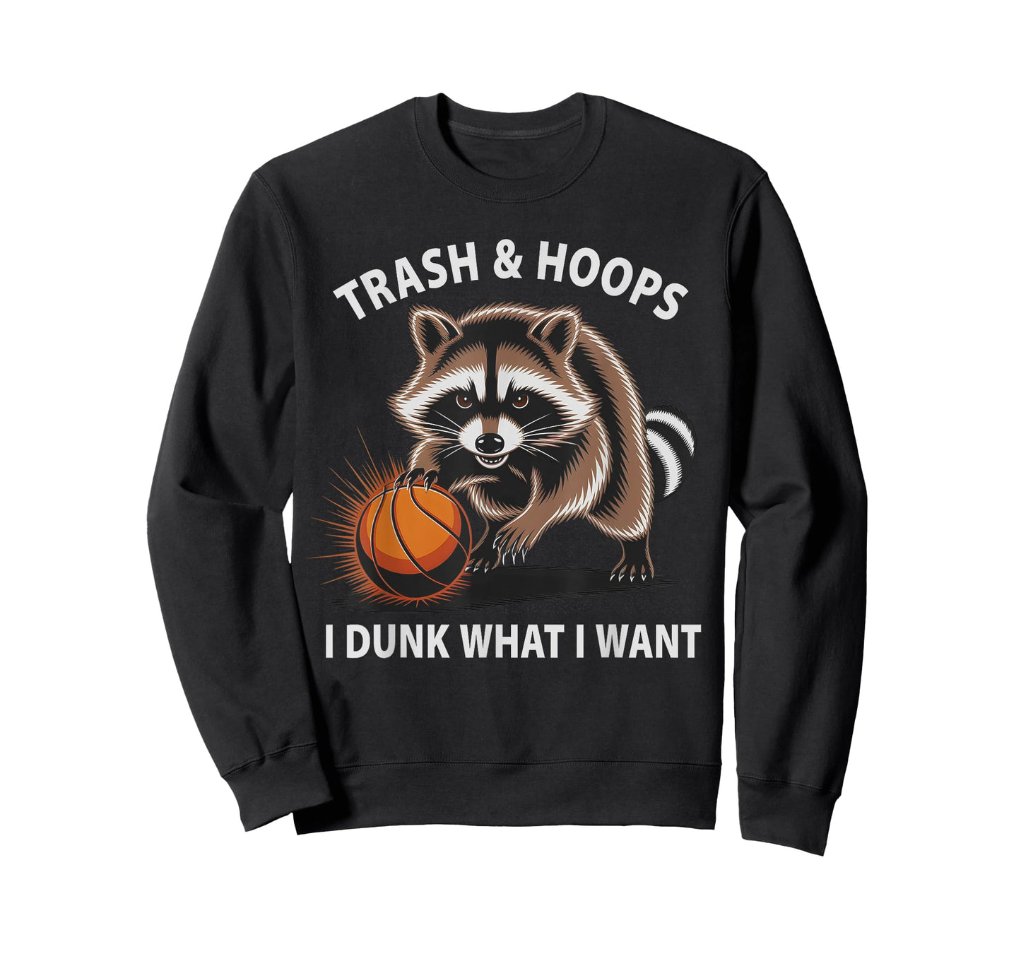 Funny Raccoon Basketball Trash Hoops Dad Do Dunk What I Want T-Shirt