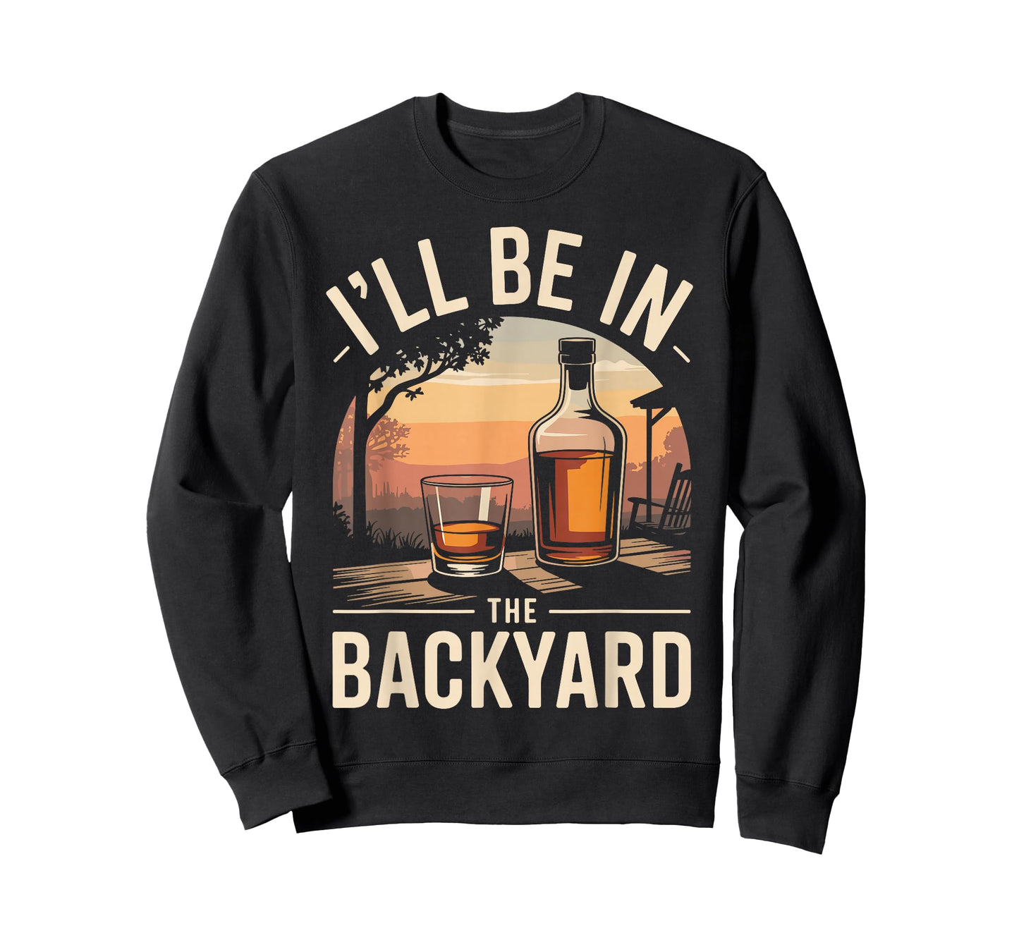 I’ll Be in The Backyard Whiskey Funny Bourbon Lover T-Shirt