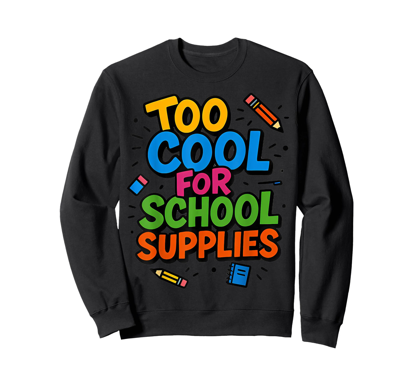 Too Cool for School Supplies T-Shirt