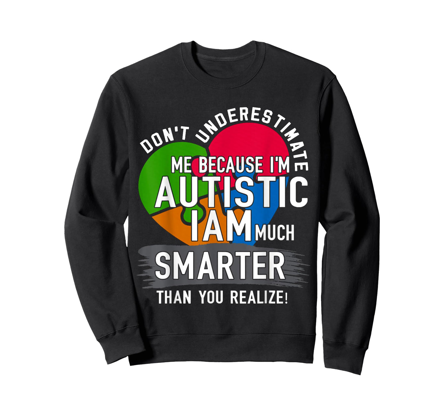 Don't Underestimate Me Because I'm Autistic AUTISM T-Shirt