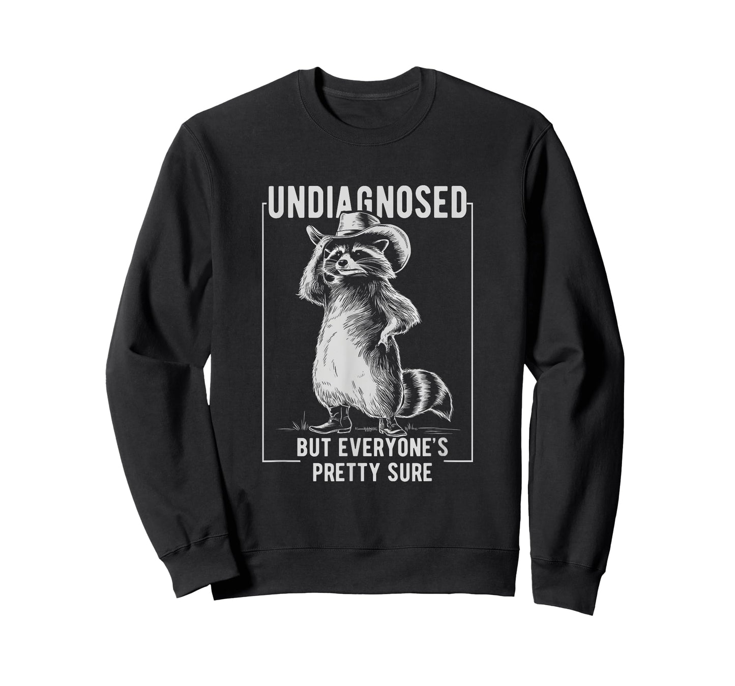 Undiagnosed But Everyone's Pretty Sure Cowboy Hat Raccoon T-Shirt