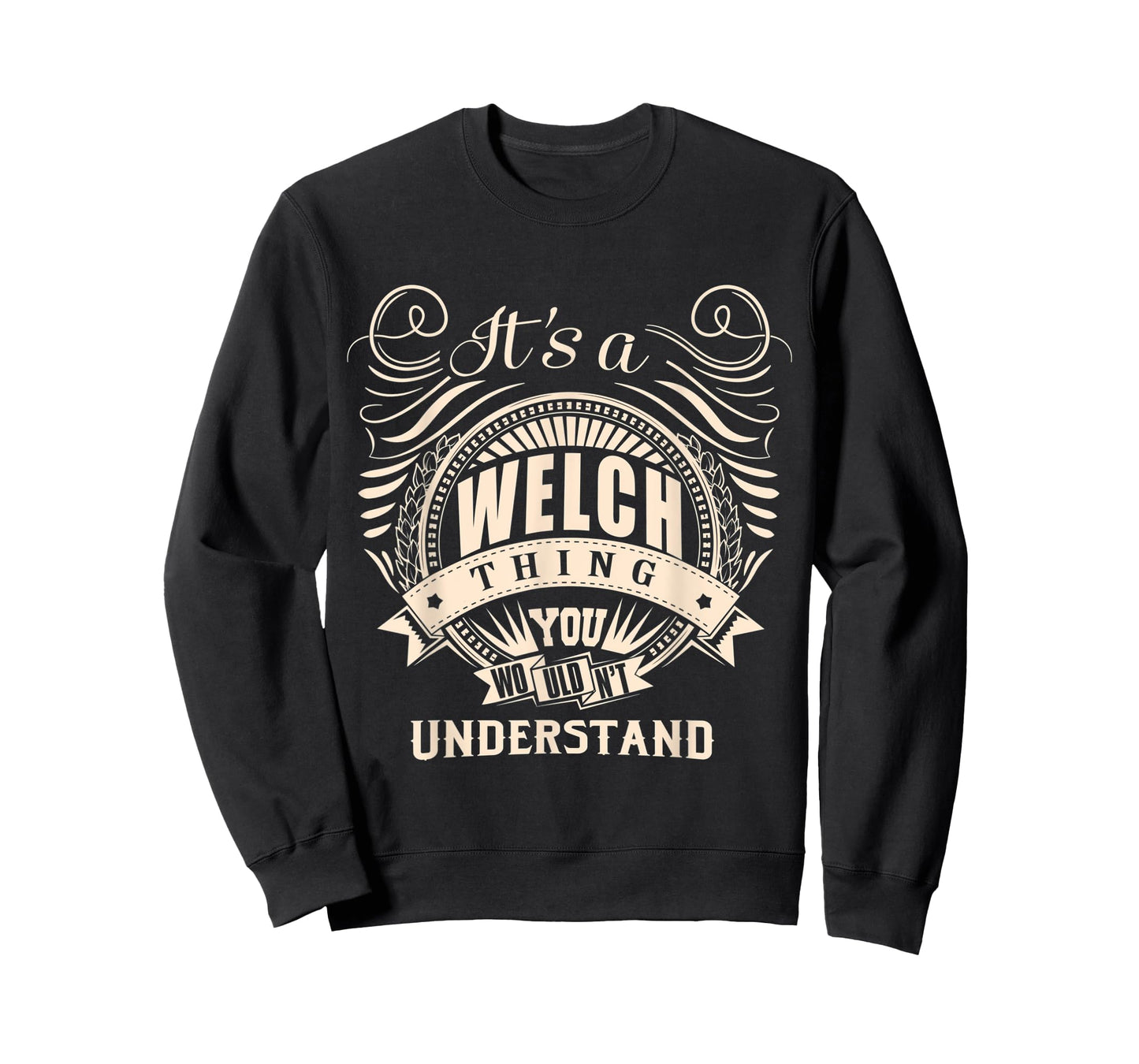 It's a WELCH thing you wouldn't understand Gift T-Shirt