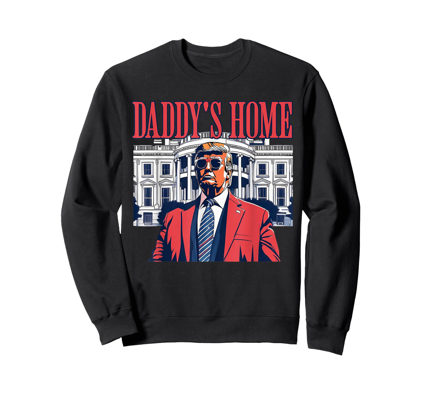 Daddys Home White House Trump Funny Donald Trump T-Shirt