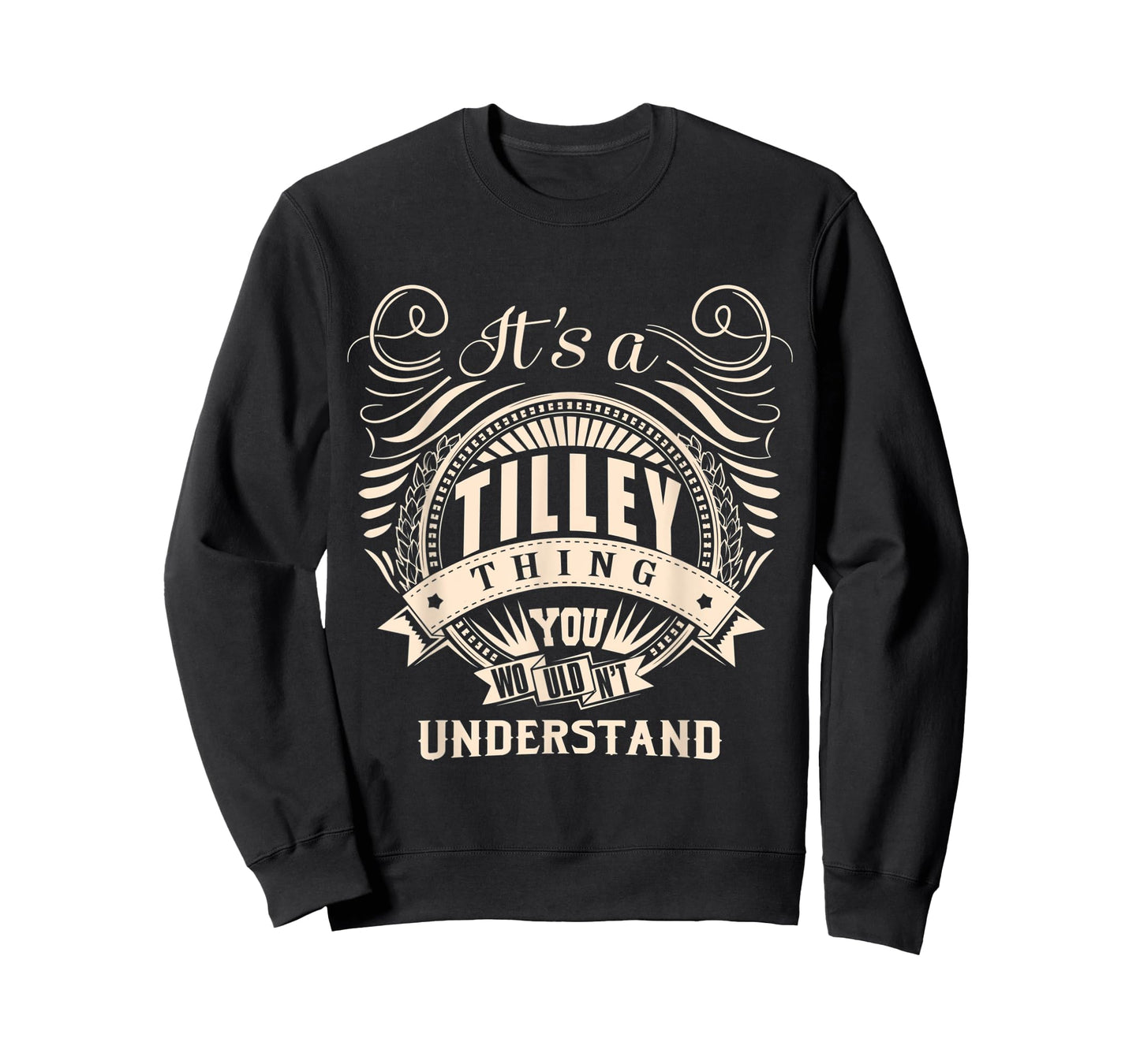 It's a TILLEY thing you wouldn't understand Gifts T-Shirt