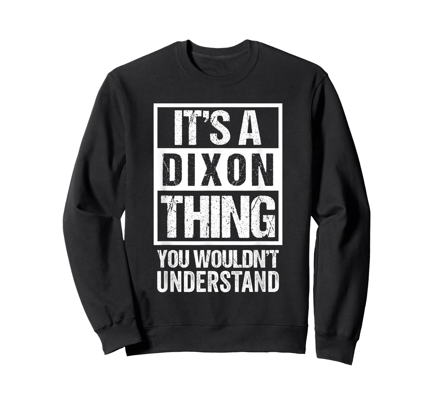 It's A Dixon Thing You Wouldn't Understand T-Shirt
