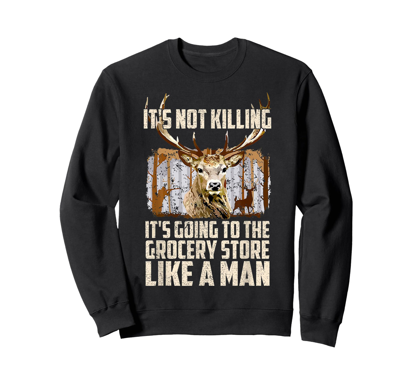 It's Not Killing It's Going To The Grocery Store Like A Man T-Shirt