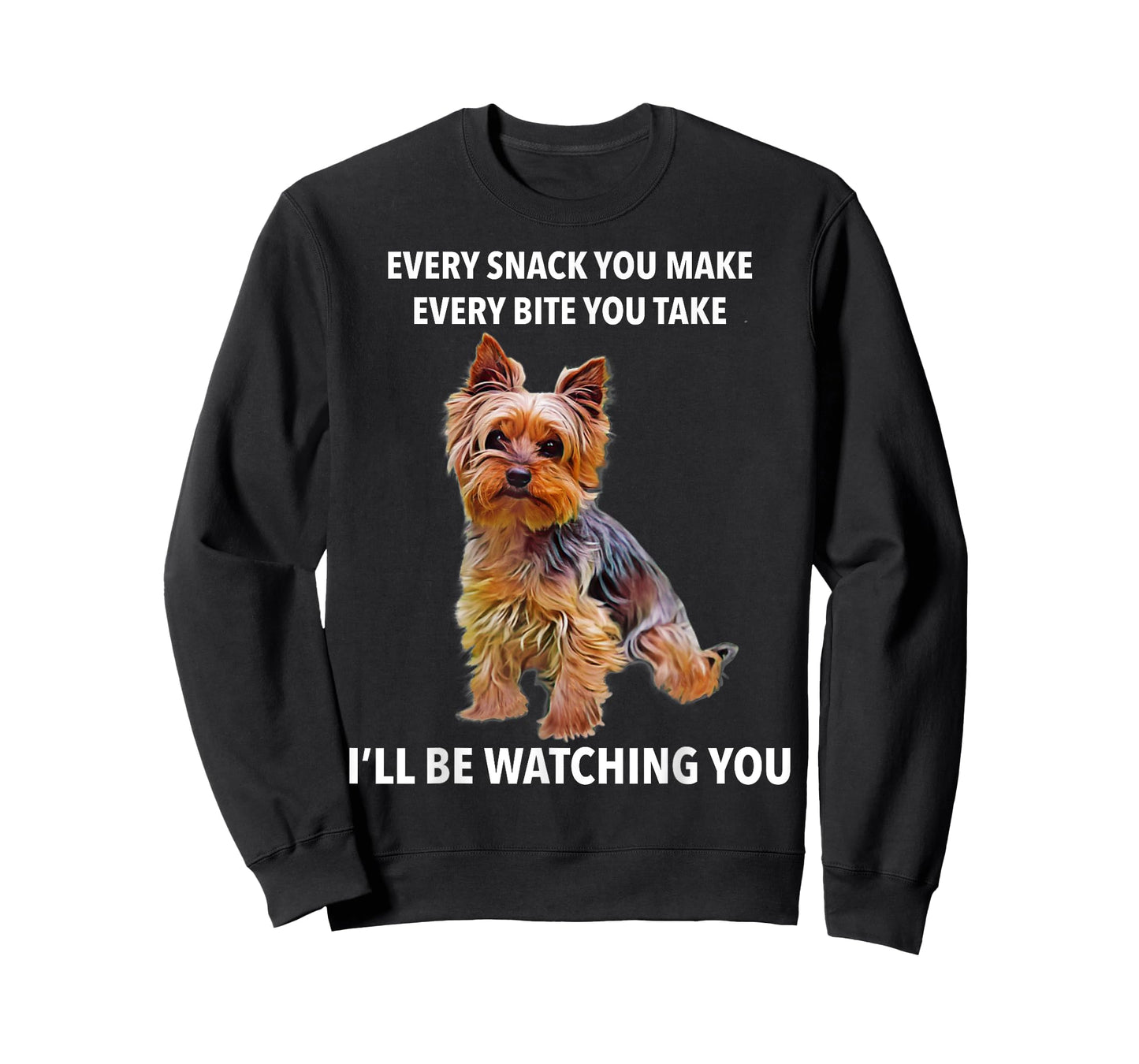 Yorkshire Terrier Funny Meme Every Snack I'll be Watching T-Shirt