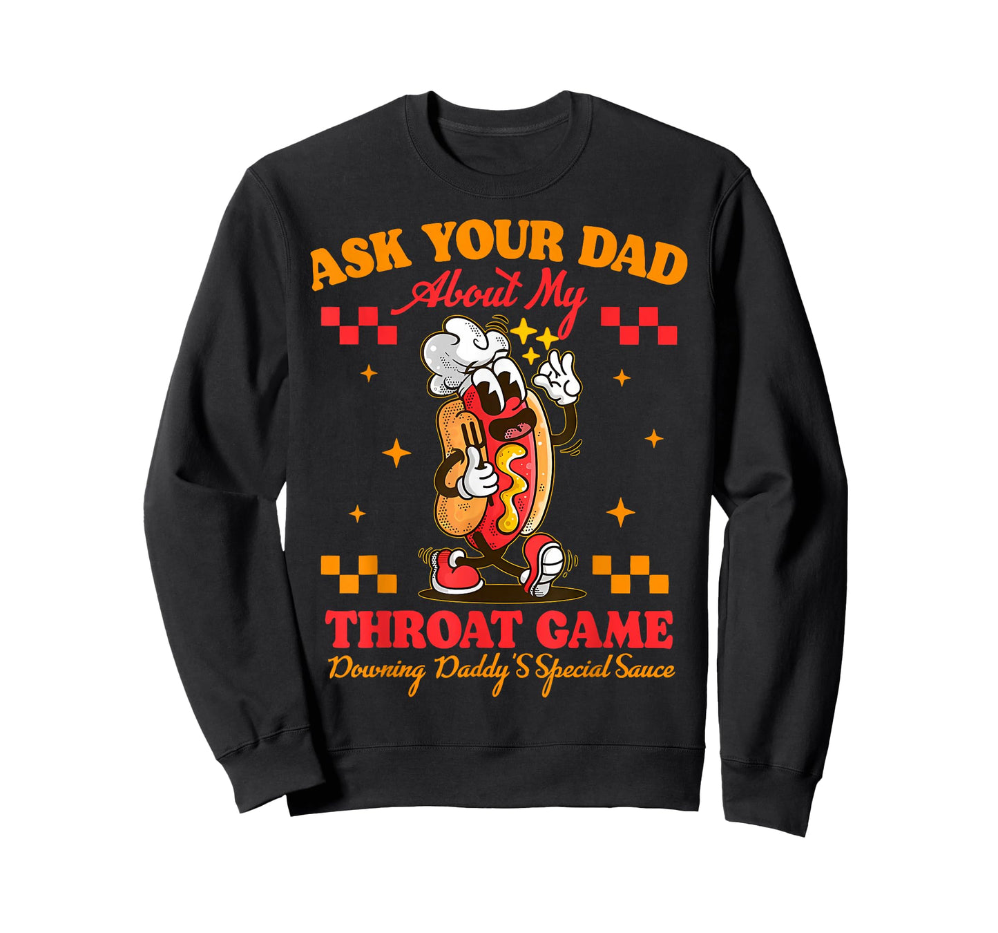 Ask Your Dad About My Throat Game Daddy Special Sauce Women T-Shirt