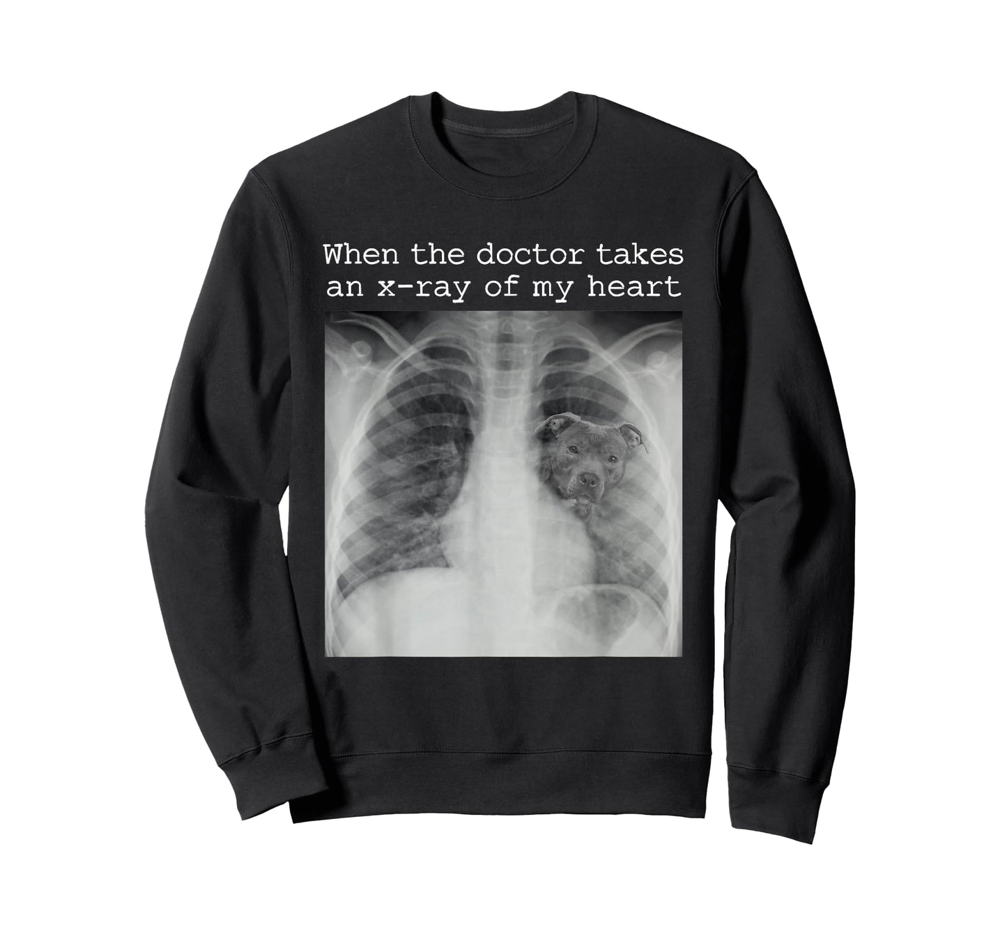When The Doctor Takes an X-ray of My Heart Pit Bull Mom T-Shirt