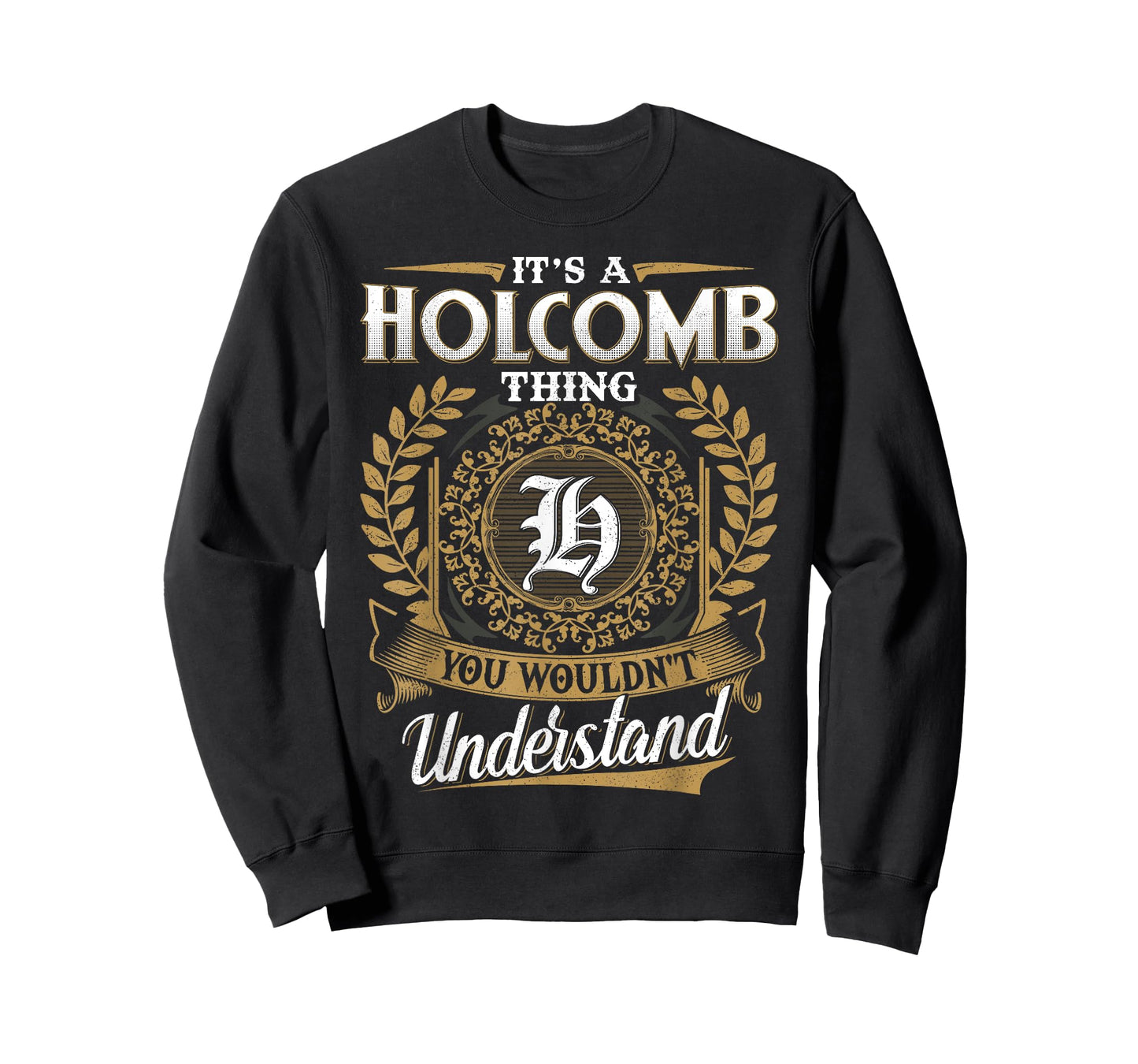 It's A HOLCOMB Thing You Wouldn't Understand Name Classic T-Shirt