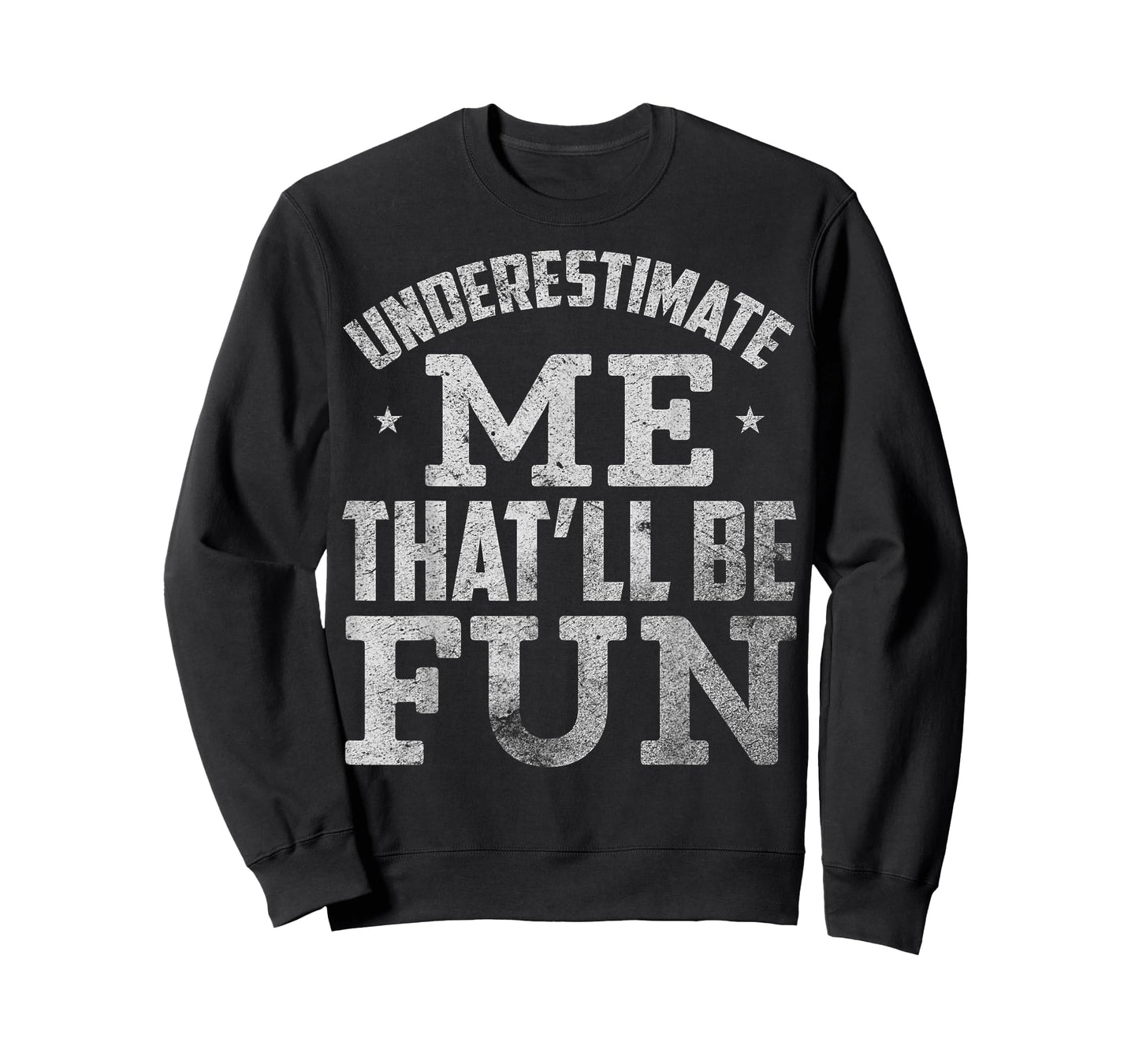 Underestimate Me That Will Be Fun T-Shirt