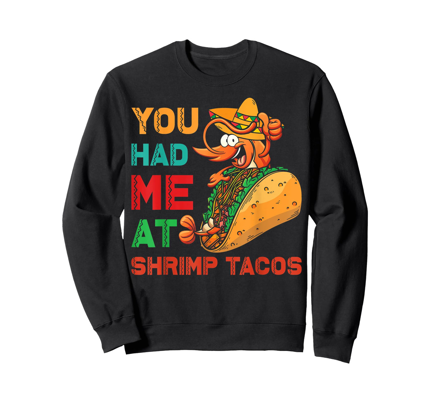 Shrimp Tacos Design | You had me at Shrimp Tacos T-Shirt