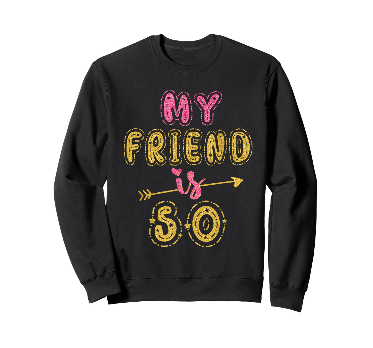 My Friend Is 50 Years Old 50th Birthday Idea For Her T-Shirt