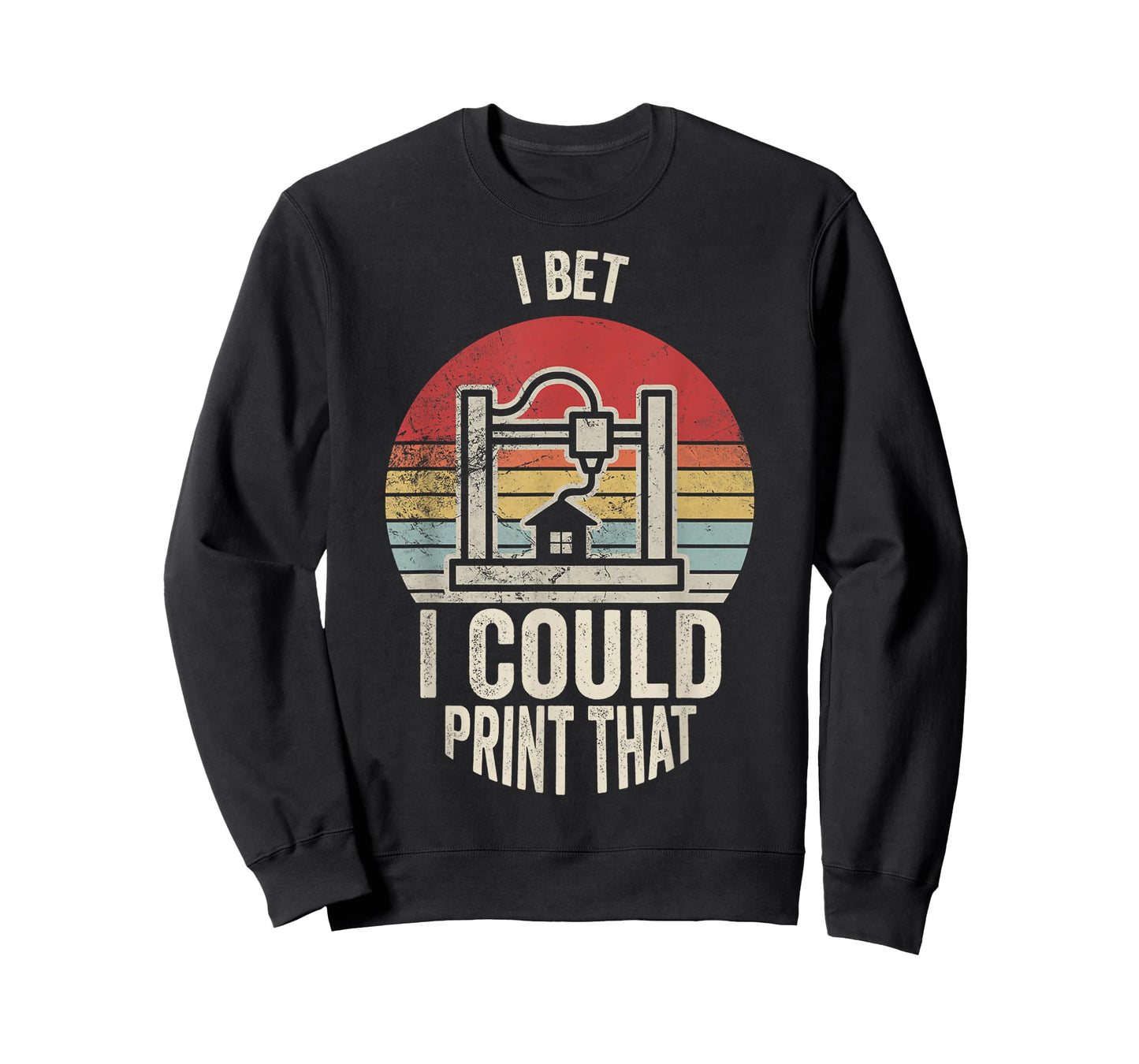 I Bet I Could Print That 3D Printer T-Shirt