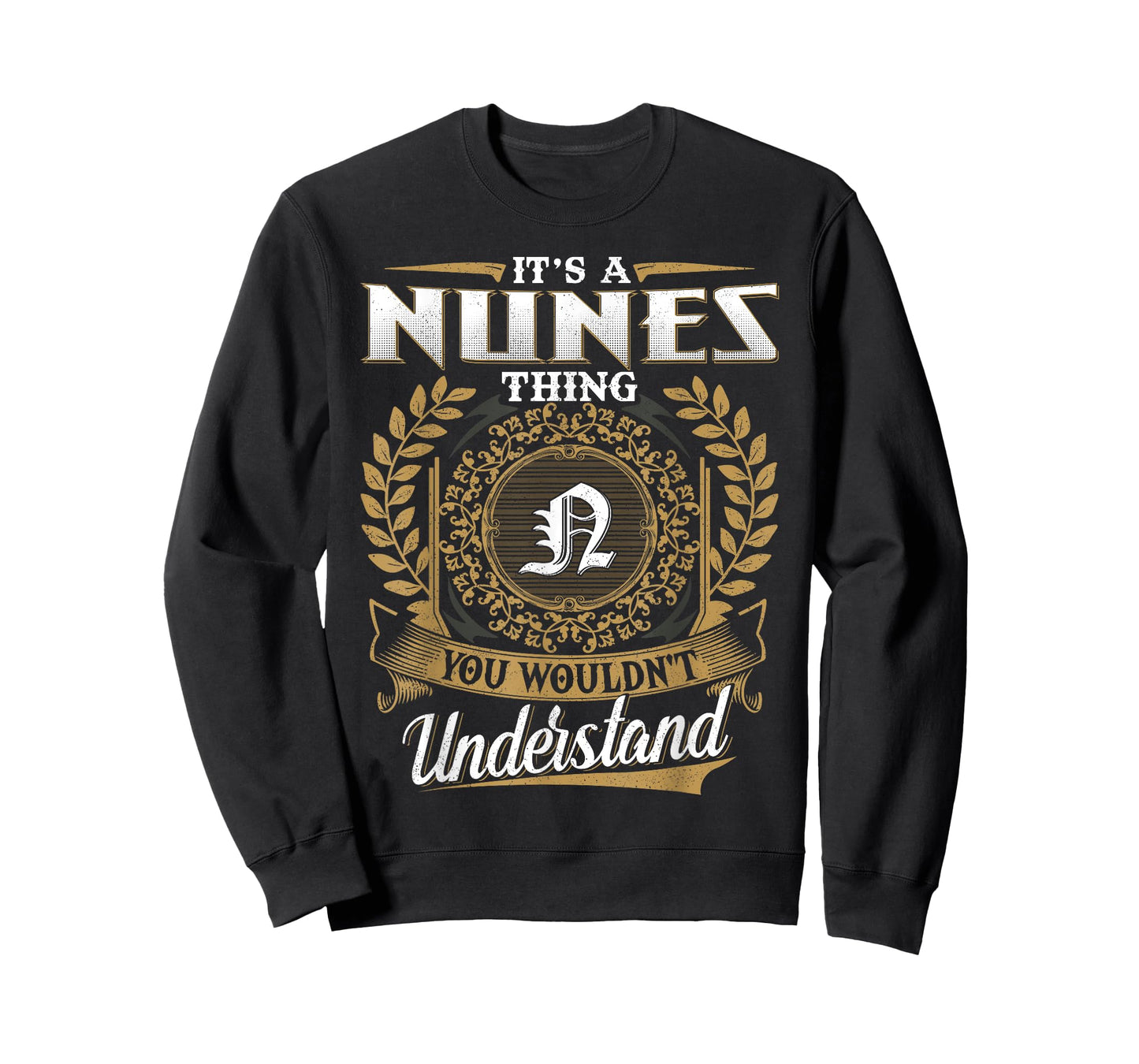 It's A NUNES Thing You Wouldn't Understand Dad Father's Day T-Shirt