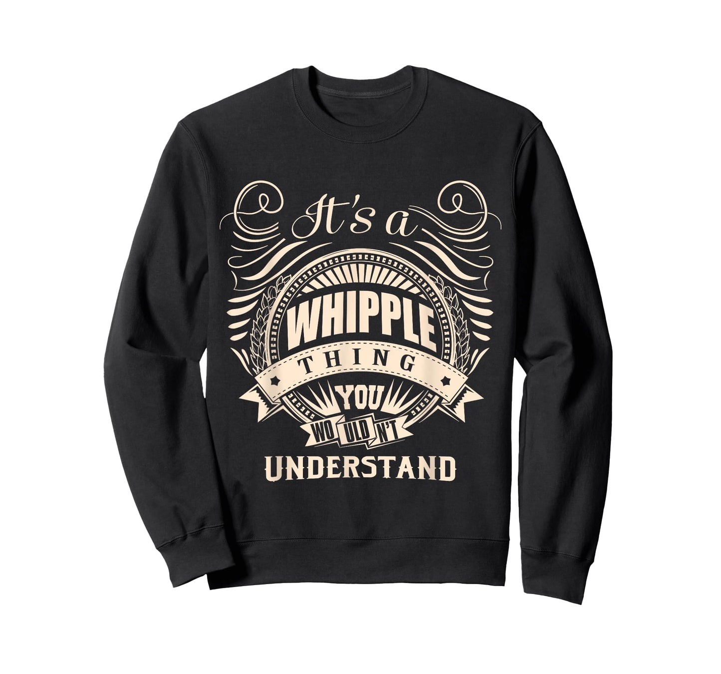 It's a WHIPPLE thing you wouldn't understand Gifts T-Shirt