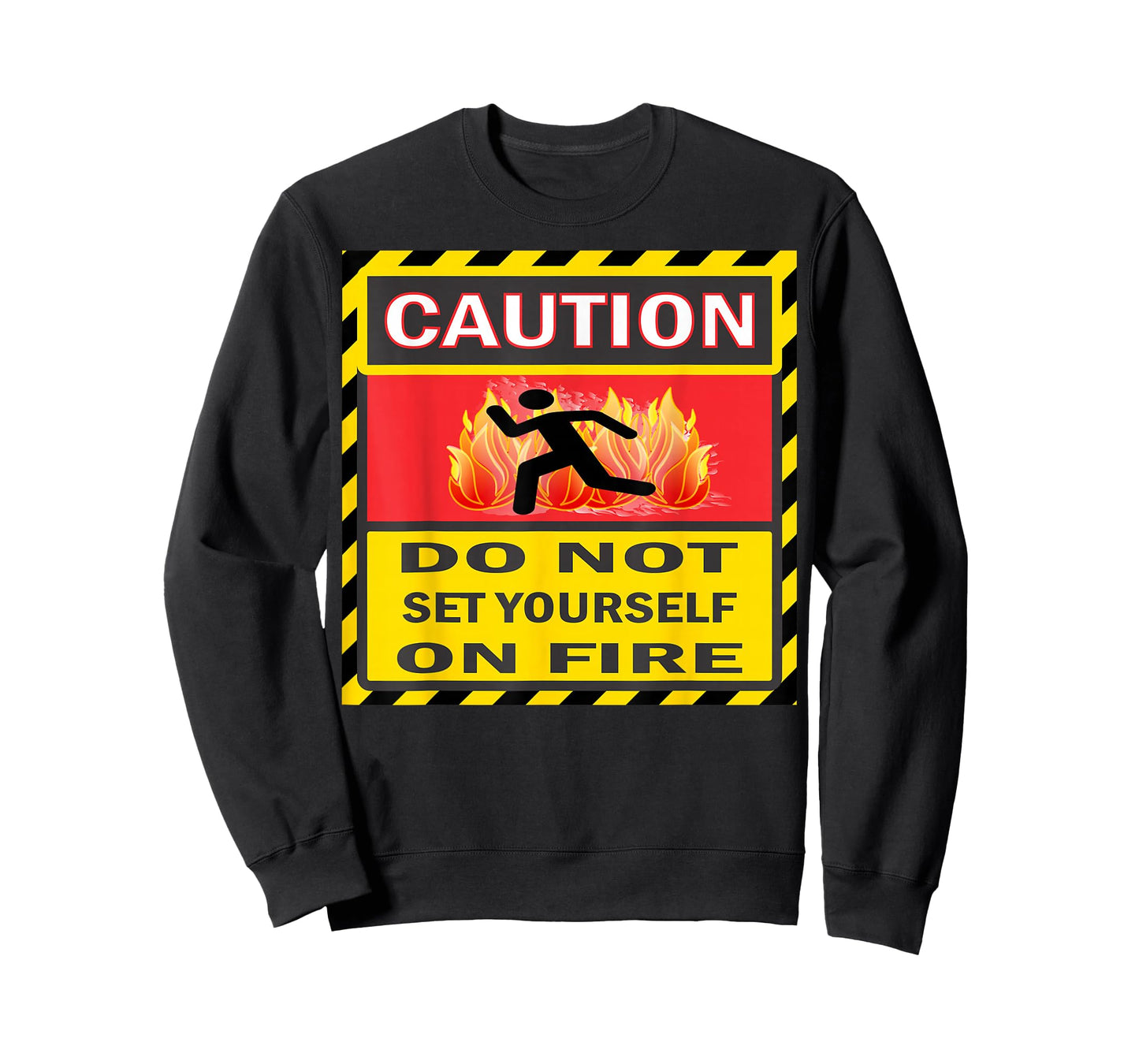 Caution Do Not Set Yourself On Fire T-Shirt