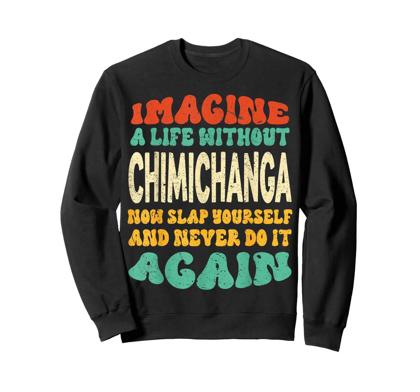 Funny Food Chimichanga Quote For Chimichanga Lovers T-Shirt