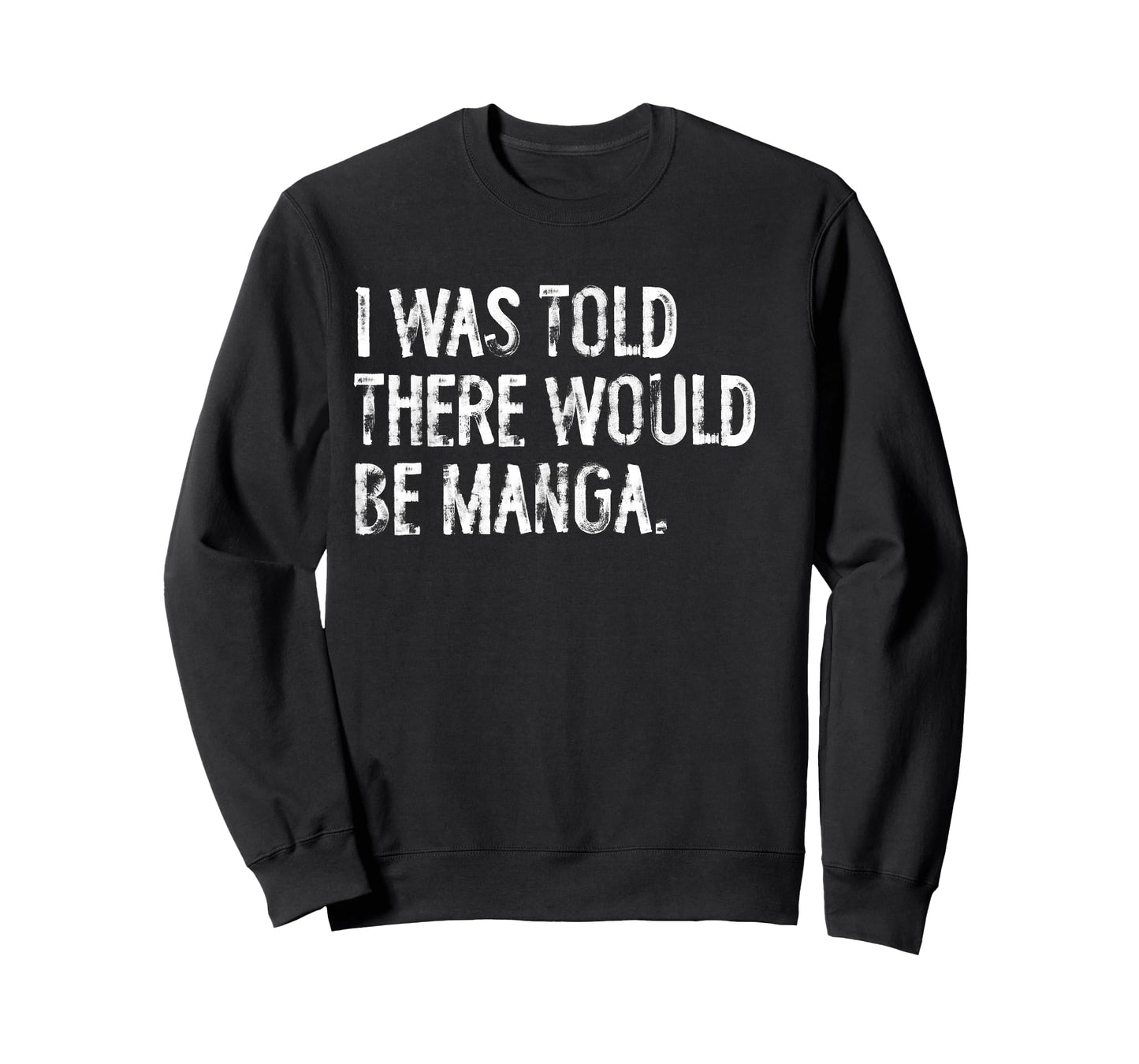 I Was Told There Would Be Manga Funny Japanese T-Shirt