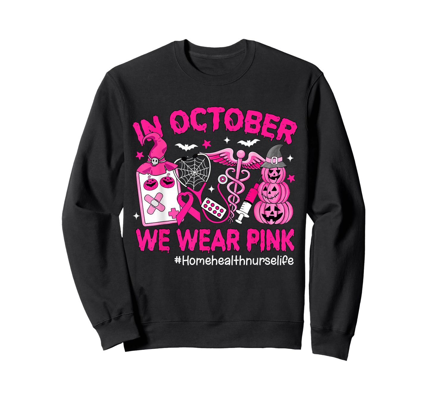 in October We Wear Pink Home Health Nurse Life Breast Cancer T-Shirt