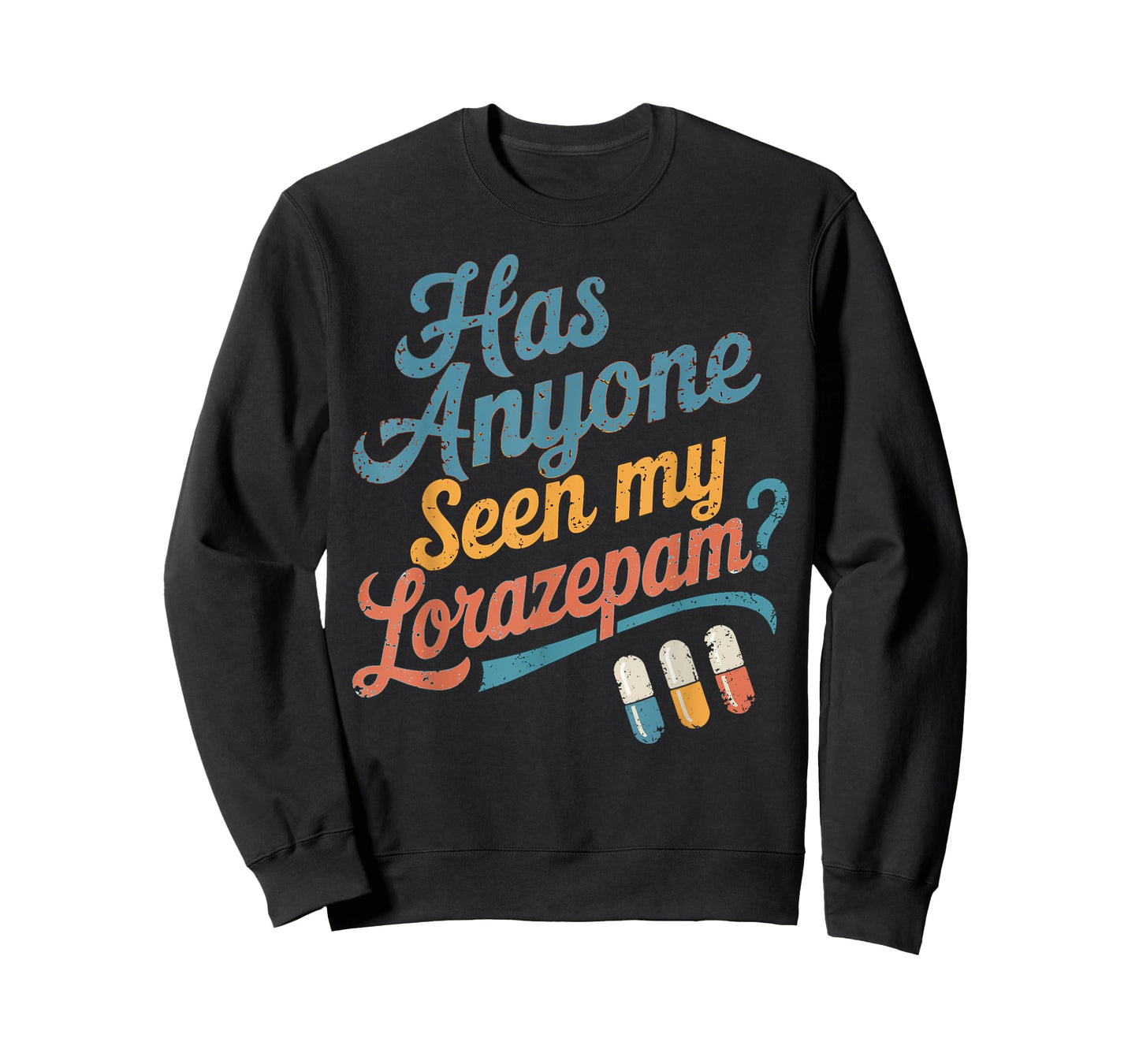 Has Anyone Seen My Lorazepam Funny Mental Health Vintage T-Shirt