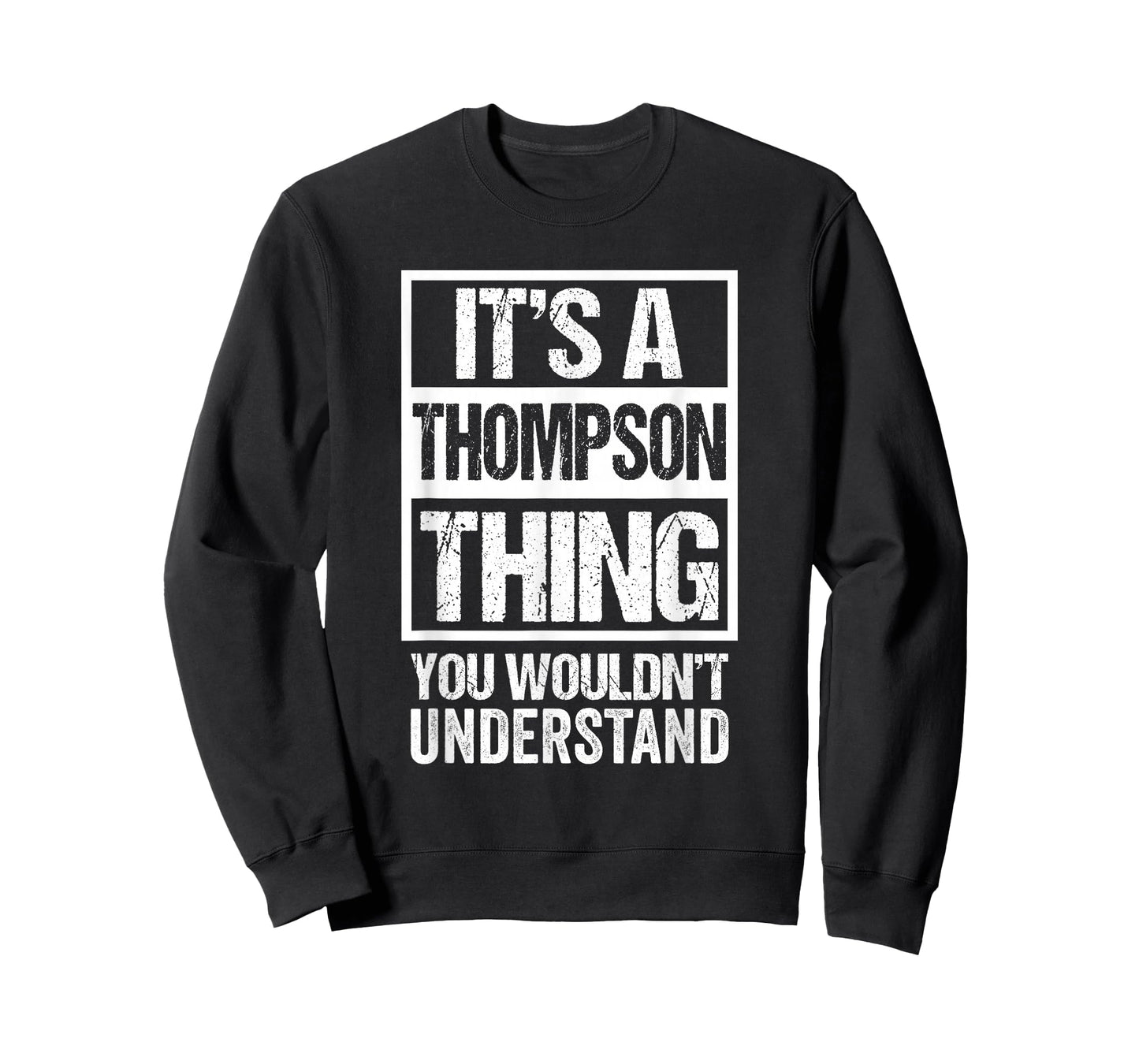 It's A Thompson Thing You Wouldn't Understand - Family Name T-Shirt