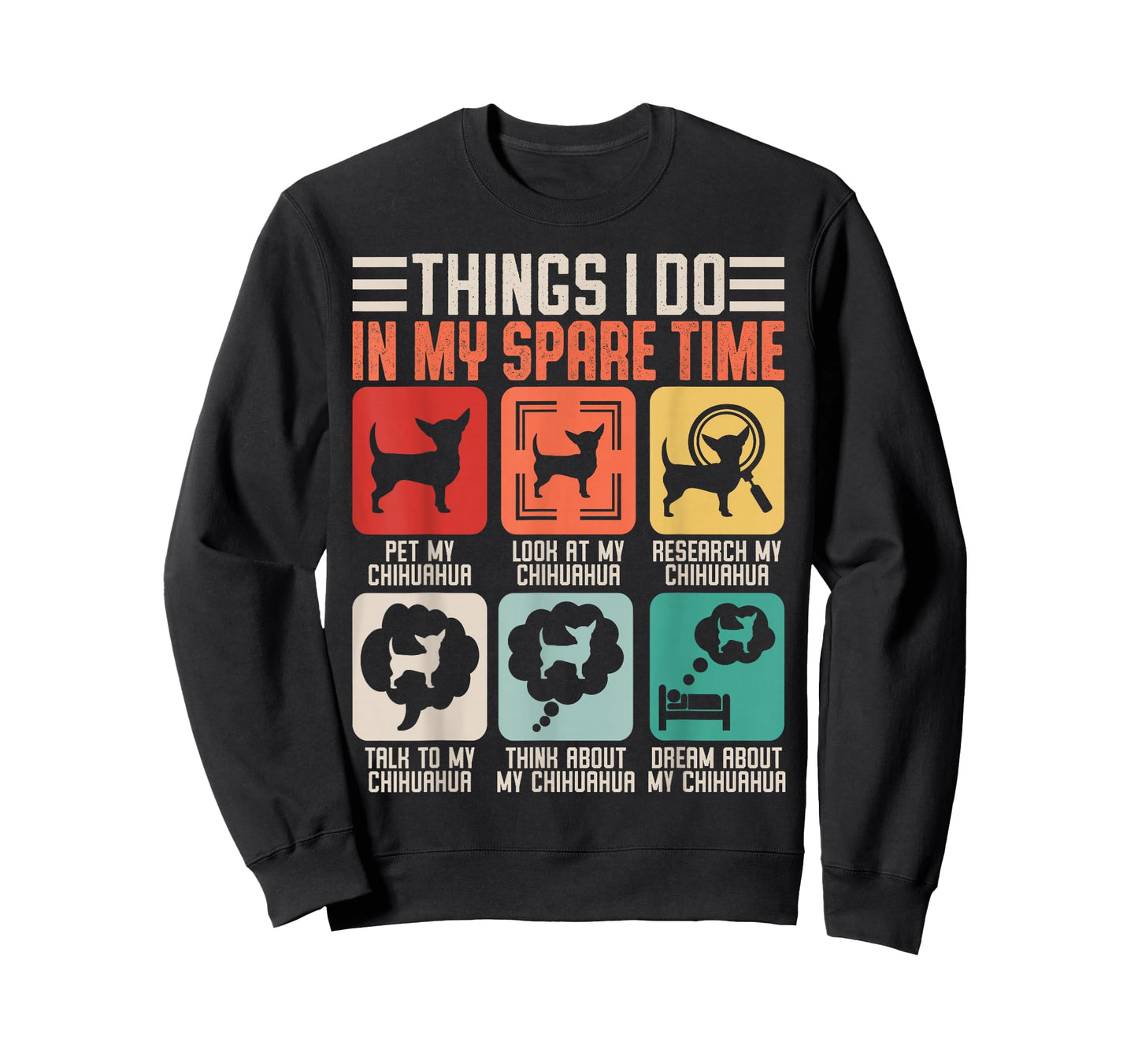 Things I Do in My Spare Time Pet My Chihuahua T-Shirt