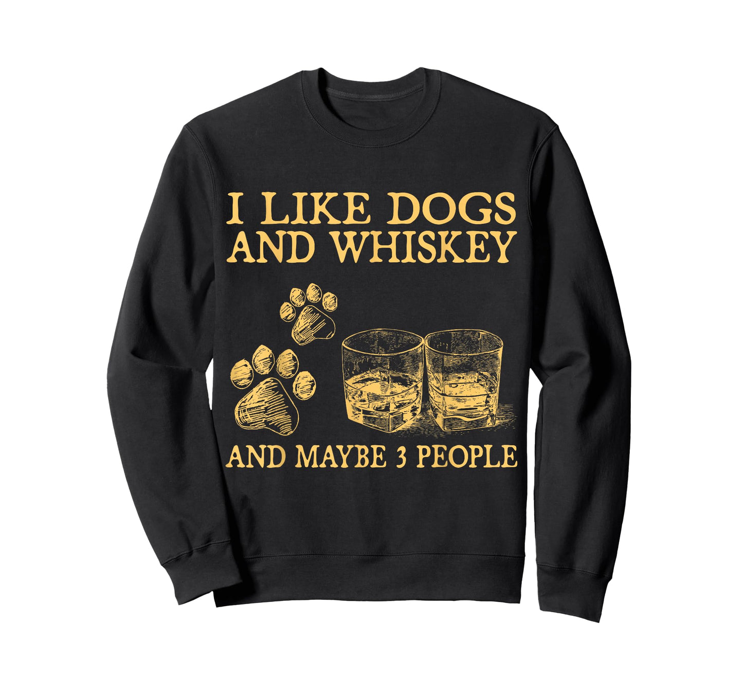 I Like Dogs And Whiskey And Maybe 3 People Funny Gifts T-Shirt