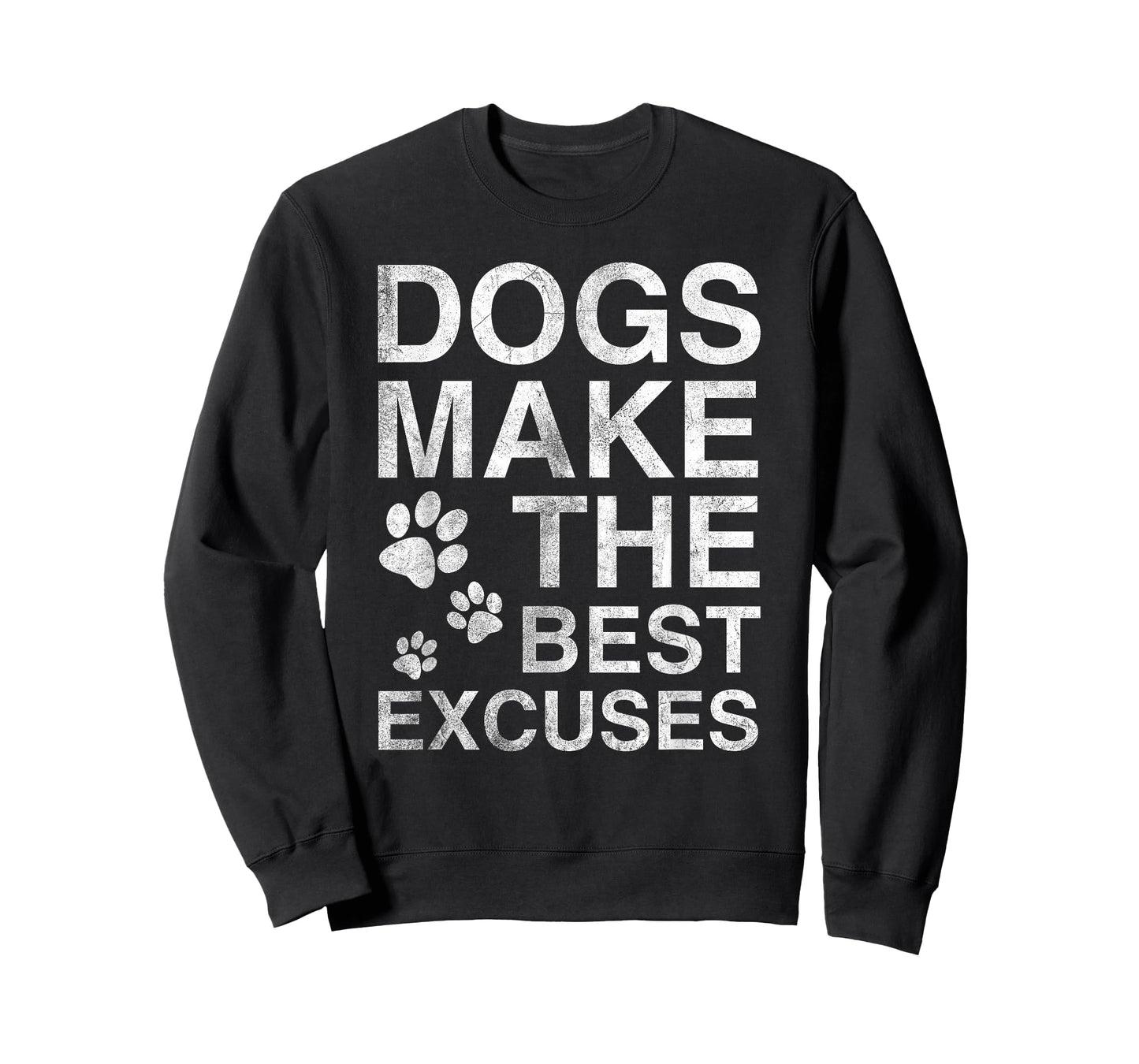 Dogs Make The Best Excuses Funny Dog Lover Humor Gift T-Shirt