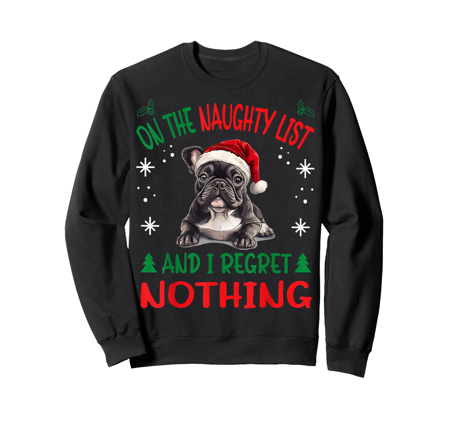 Cute French Bulldog Frenchie Dog Christmas On The Naughty T-Shirt
