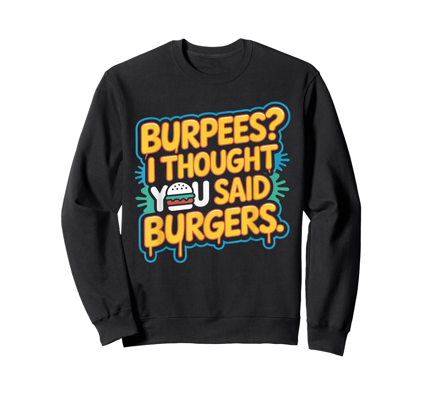 Burpees I Thought You Said Burgers Funny Gym Workout for Men T-Shirt