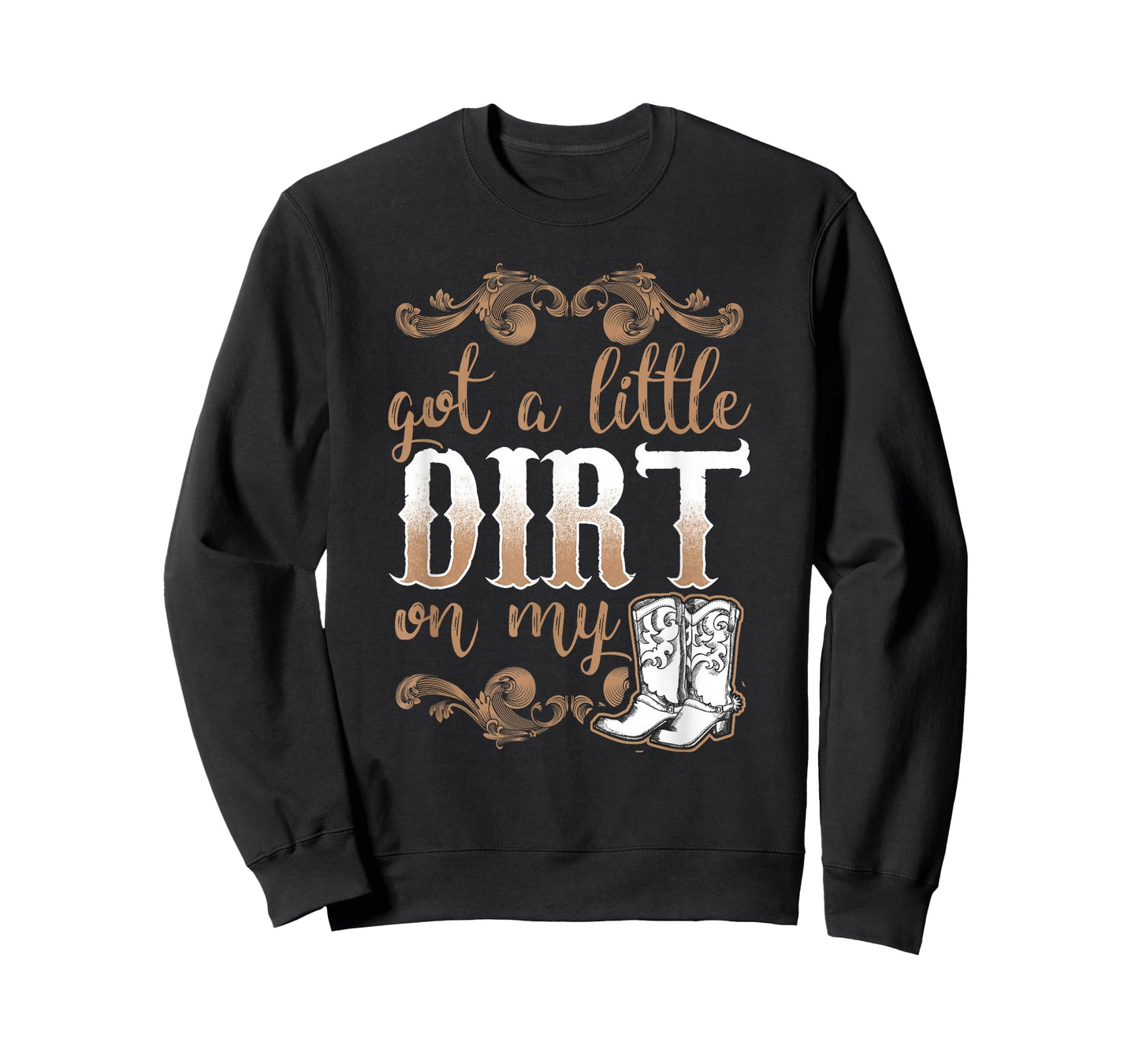 Got A Little Dirt On My Boots Fun Country Chicks T-Shirt T-Shirt