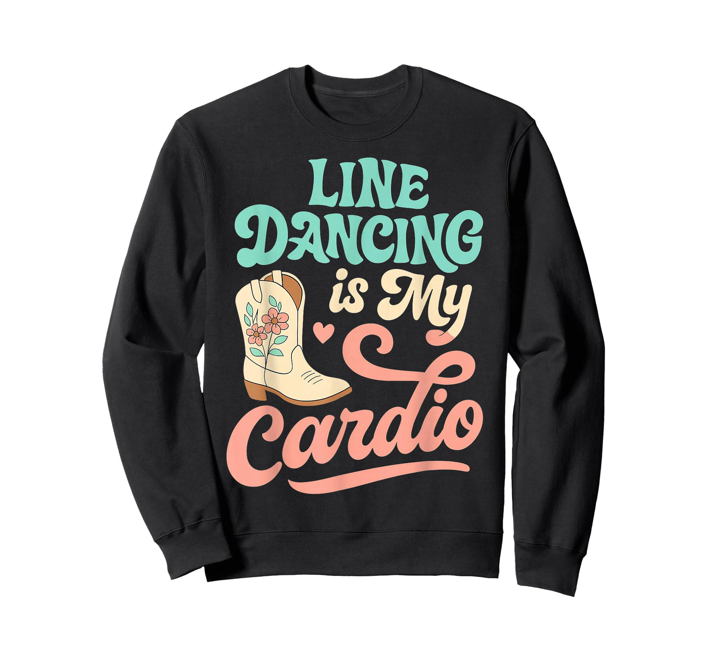 Line Dancing is My Cardio Country Music Western Men Women T-Shirt