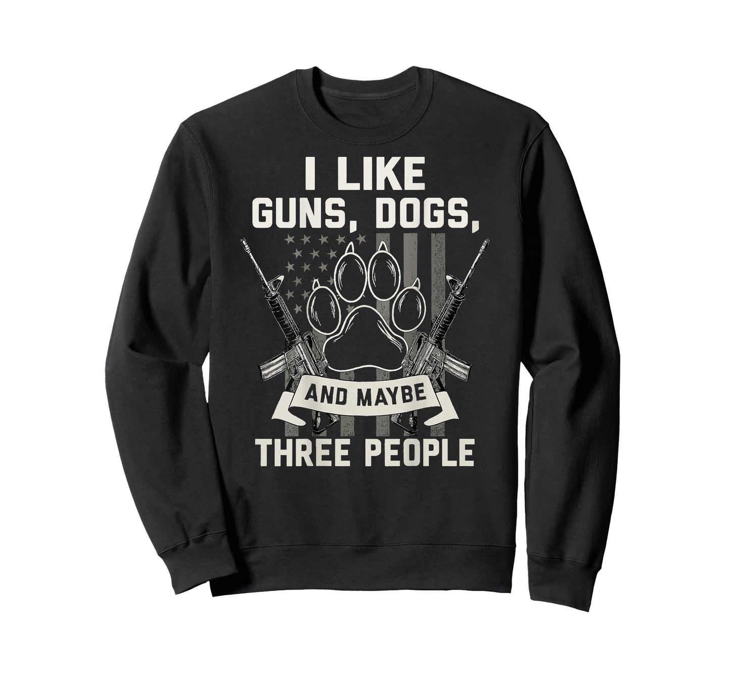 I Like Guns Dogs And Maybe 3 People Back Print Funny Gun Dog T-Shirt