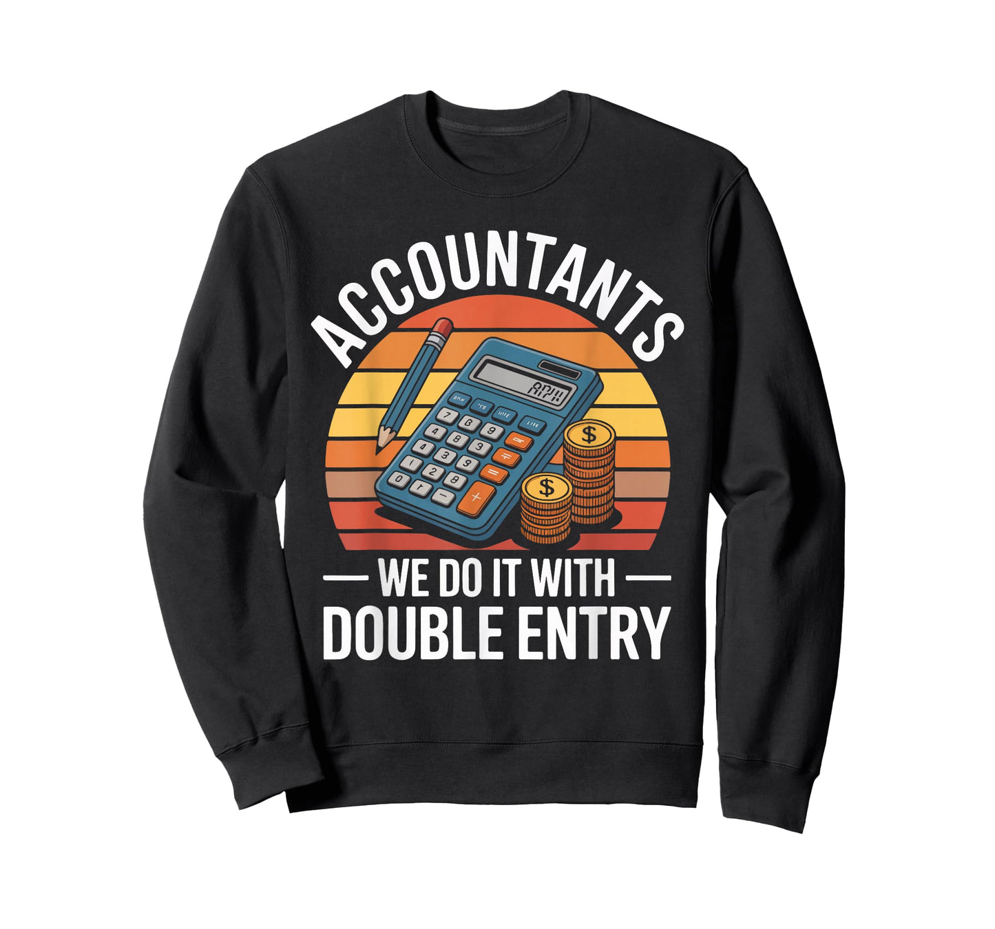 Accountants We Do It with Double Entry T-Shirt
