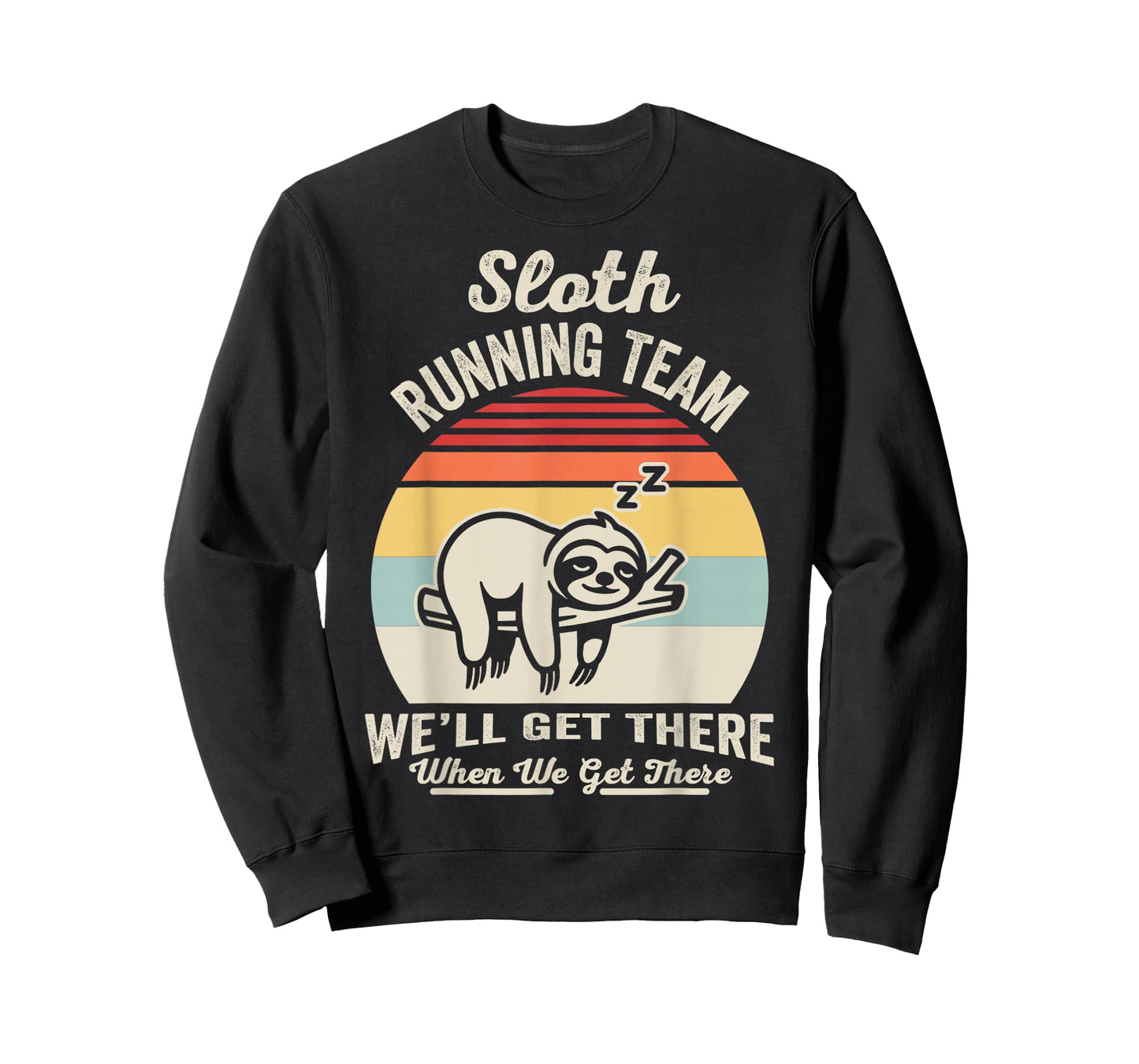 Sloth Running Team We'll Get There Humor T-Shirt