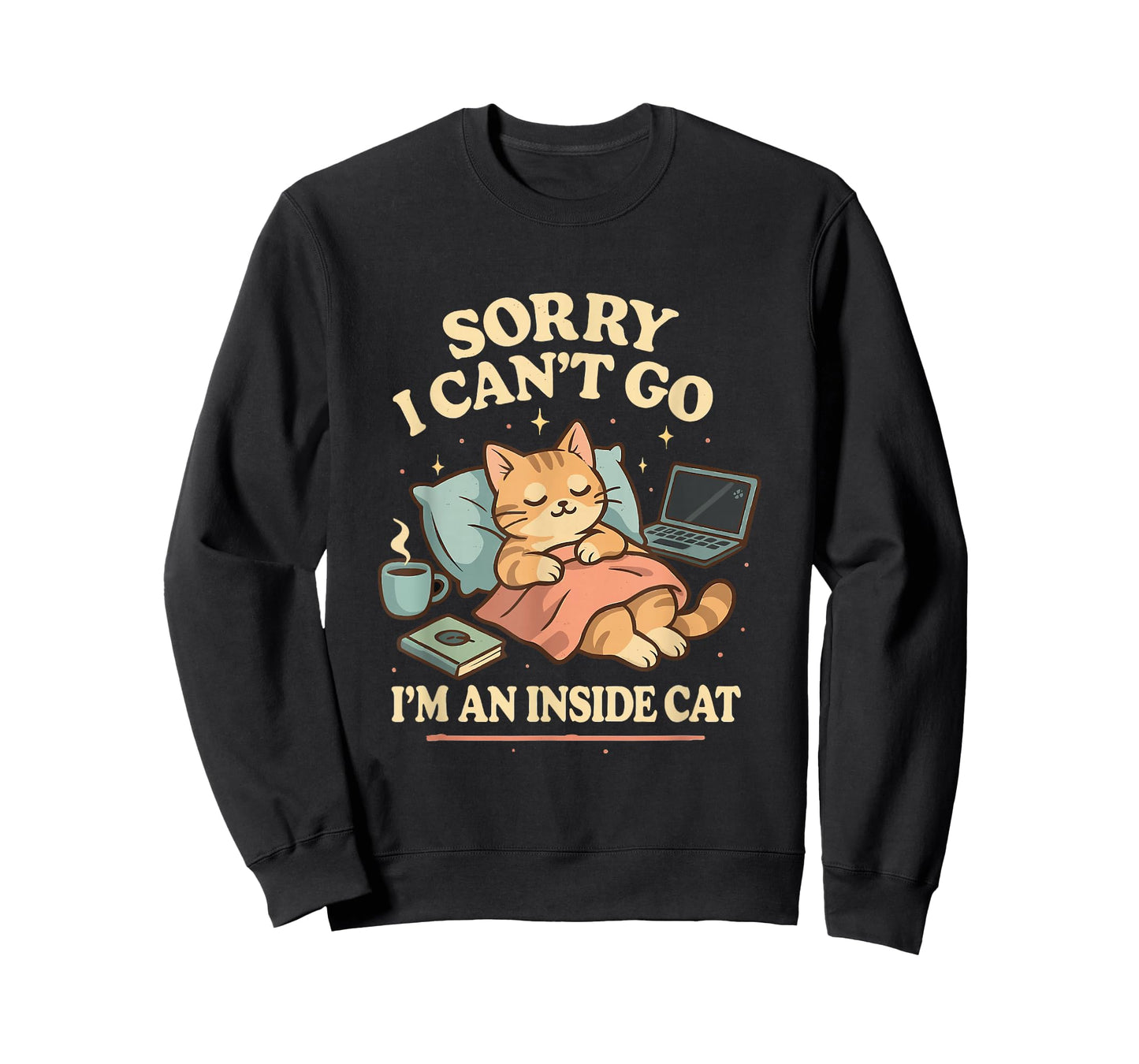 Sorry I Can’t Go I’m an Inside Cat T-Shirt