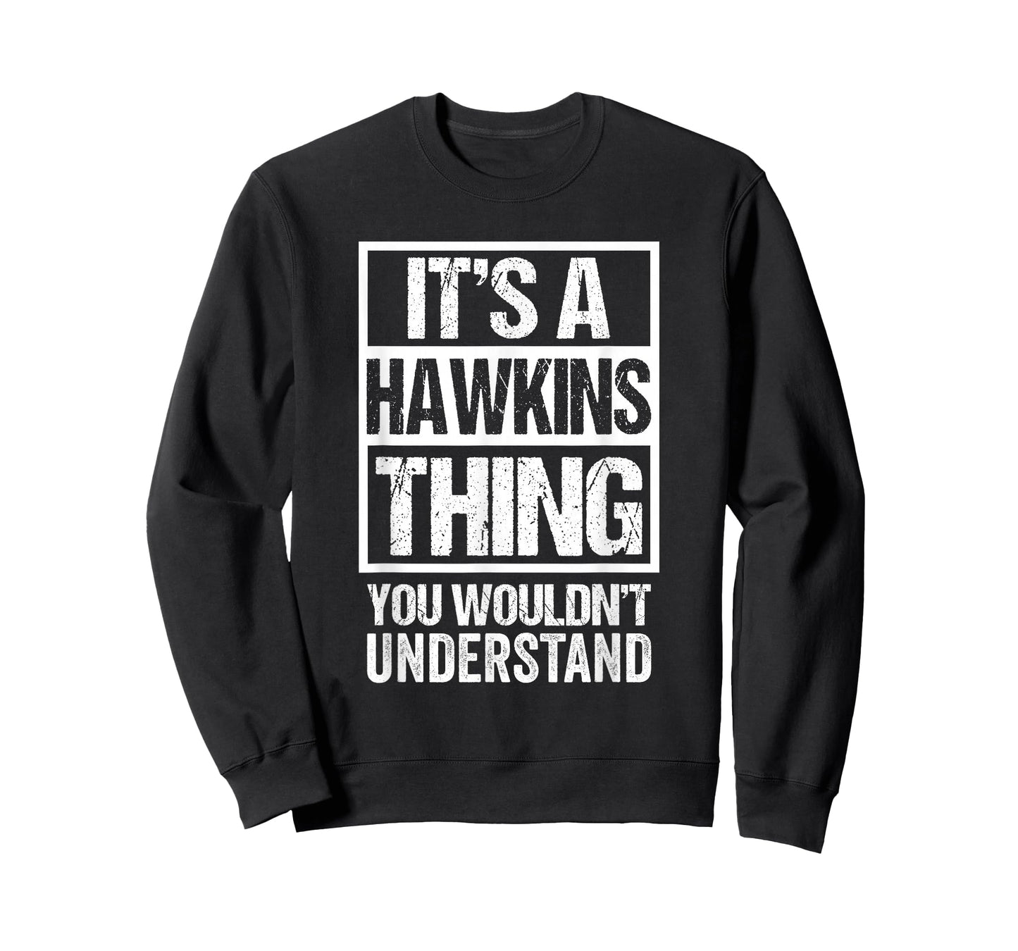 It's A Hawkins Thing You Wouldn't Understand T-Shirt